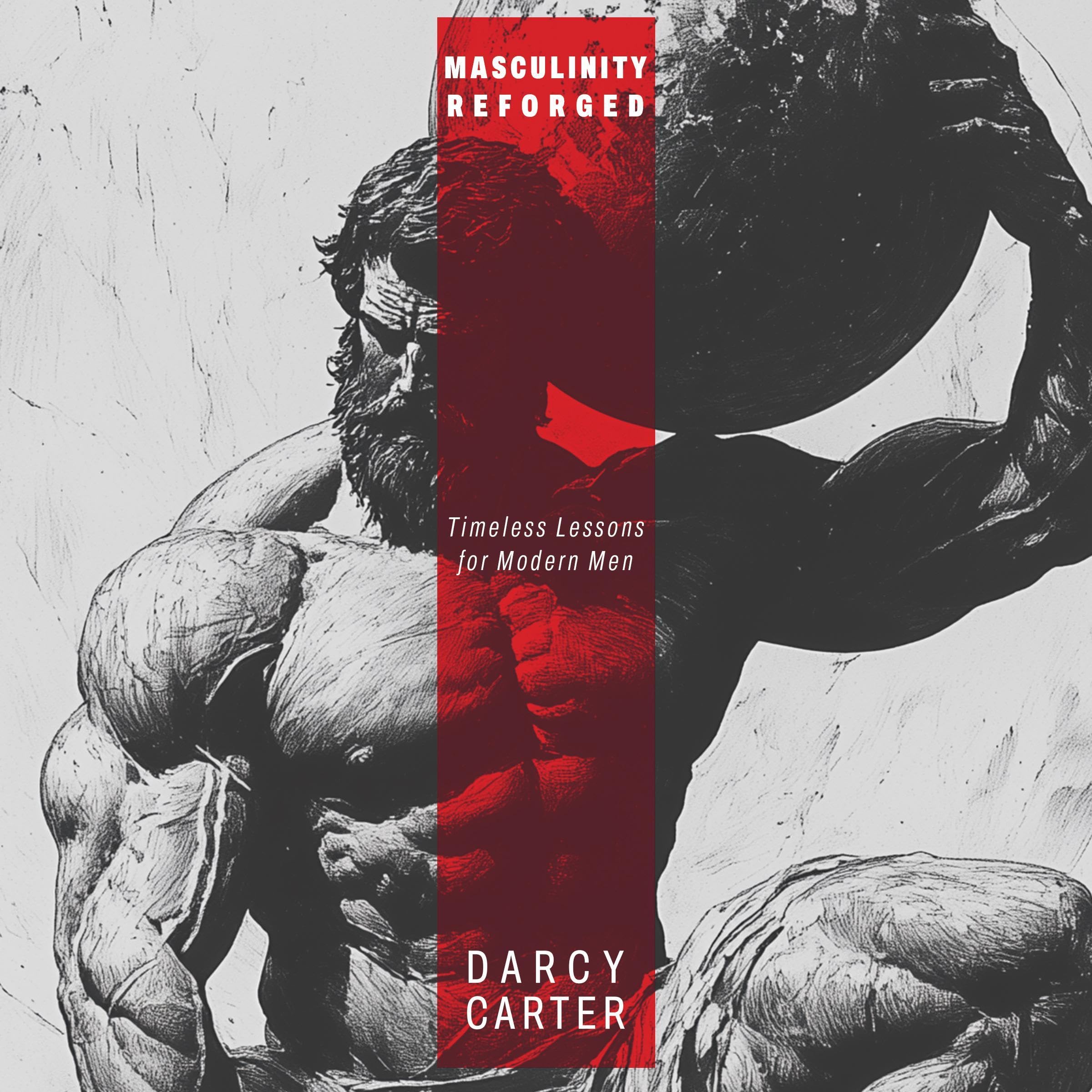 Masculinity Reforged