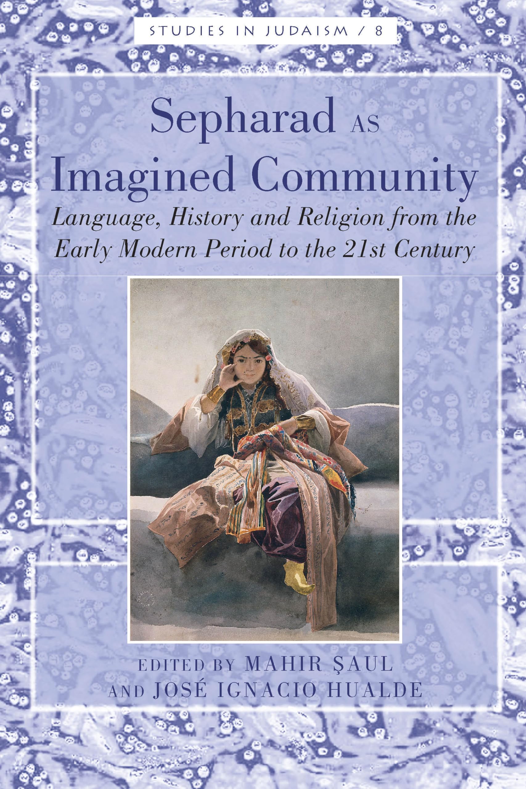 Buy Sepharad as Imagined Community: Language, History and Religion from the Early Modern Period to the 21st Century: 8 (Studies in Judaism) — BookShops.in