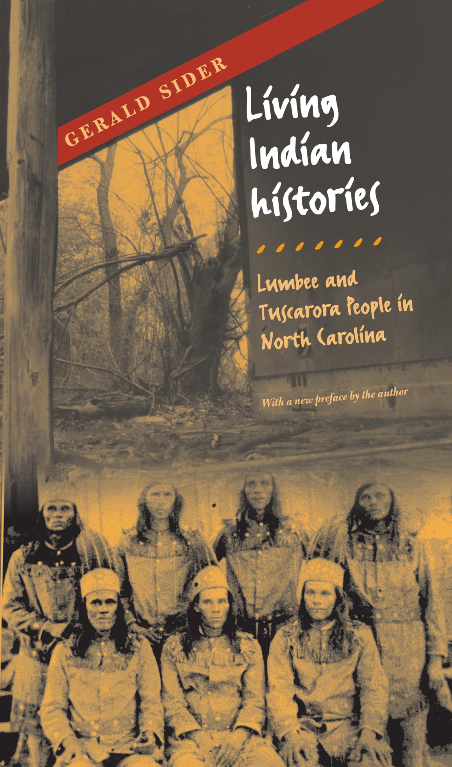 Living Indian Histories: Lumbee and Tuscarora People in North Carolina