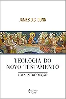 Teologia do Novo Testamento: Uma introdução