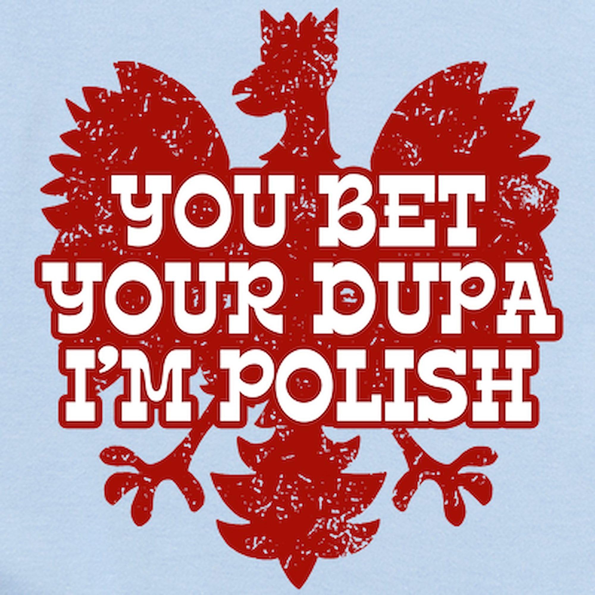CafePress You Bet Your Dupa I'm Polish Infant Bodysuit Cute Infant Bodysuit Baby Romper Sky Blue