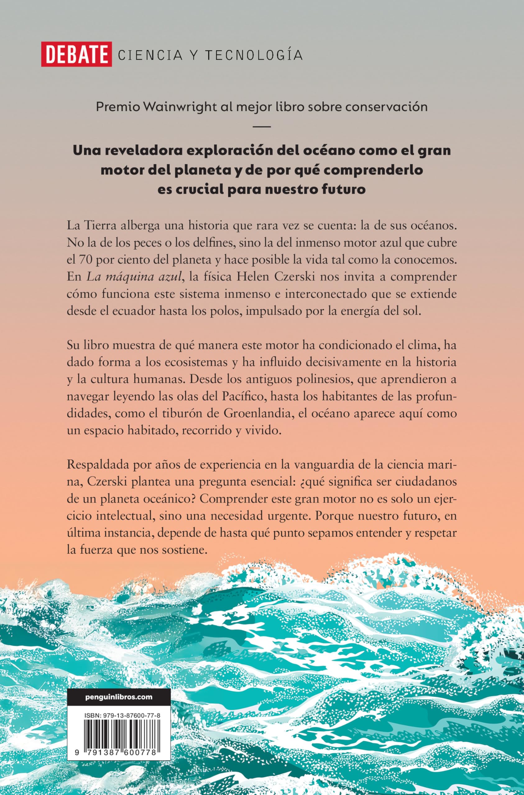 La máquina azul: Cómo el océano moldea nuestro mundo (Ciencia y Tecnología)