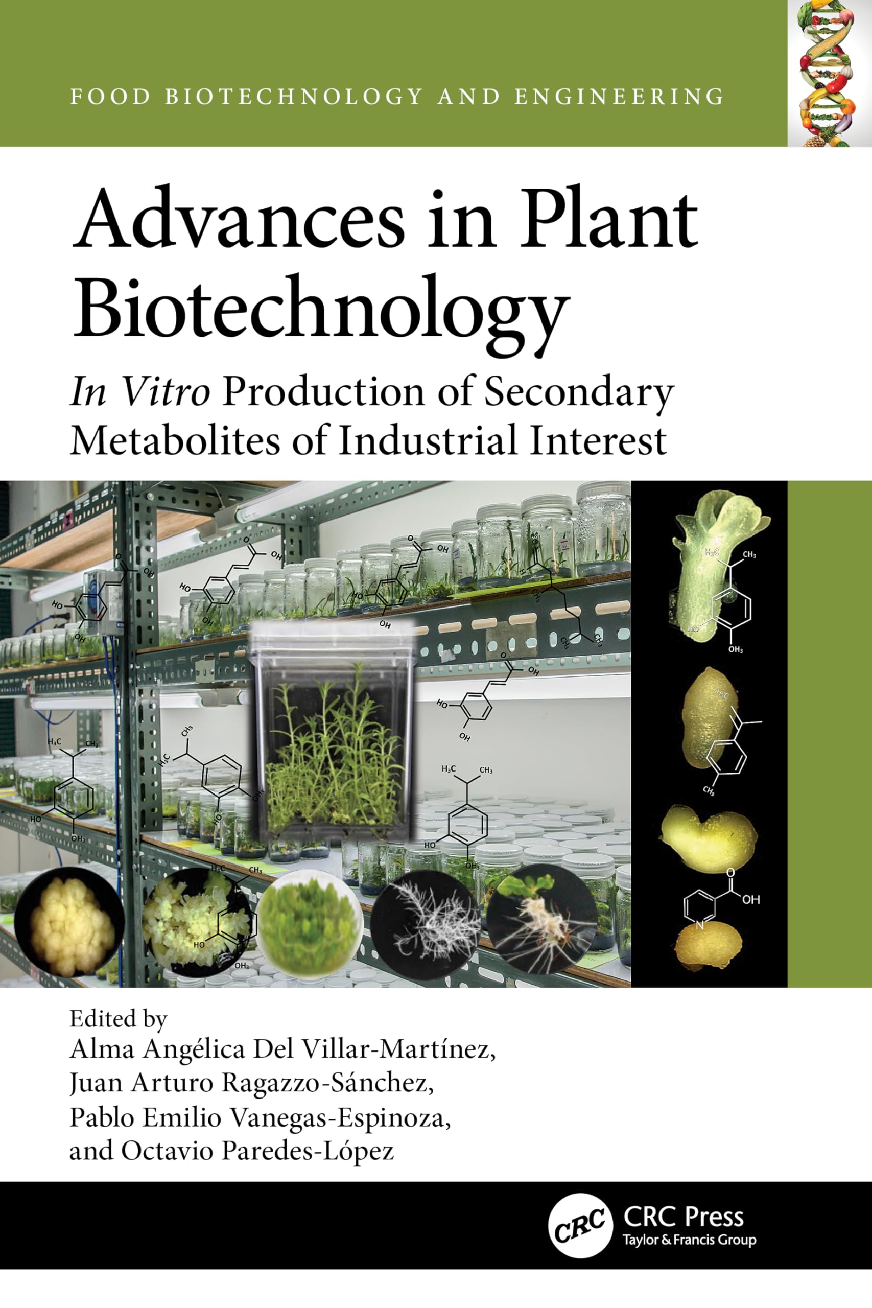 Advances in Plant Biotechnology: In Vitro Production of Secondary Metabolites of Industrial Interest (Food Biotechnology and Engineering)