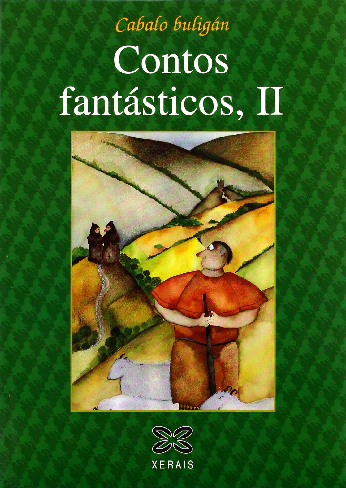 Contos fantásticos, II: Contos da tradición oral de Galicia: 2 (Infantil E Xuvenil - Cabalo Buligán)