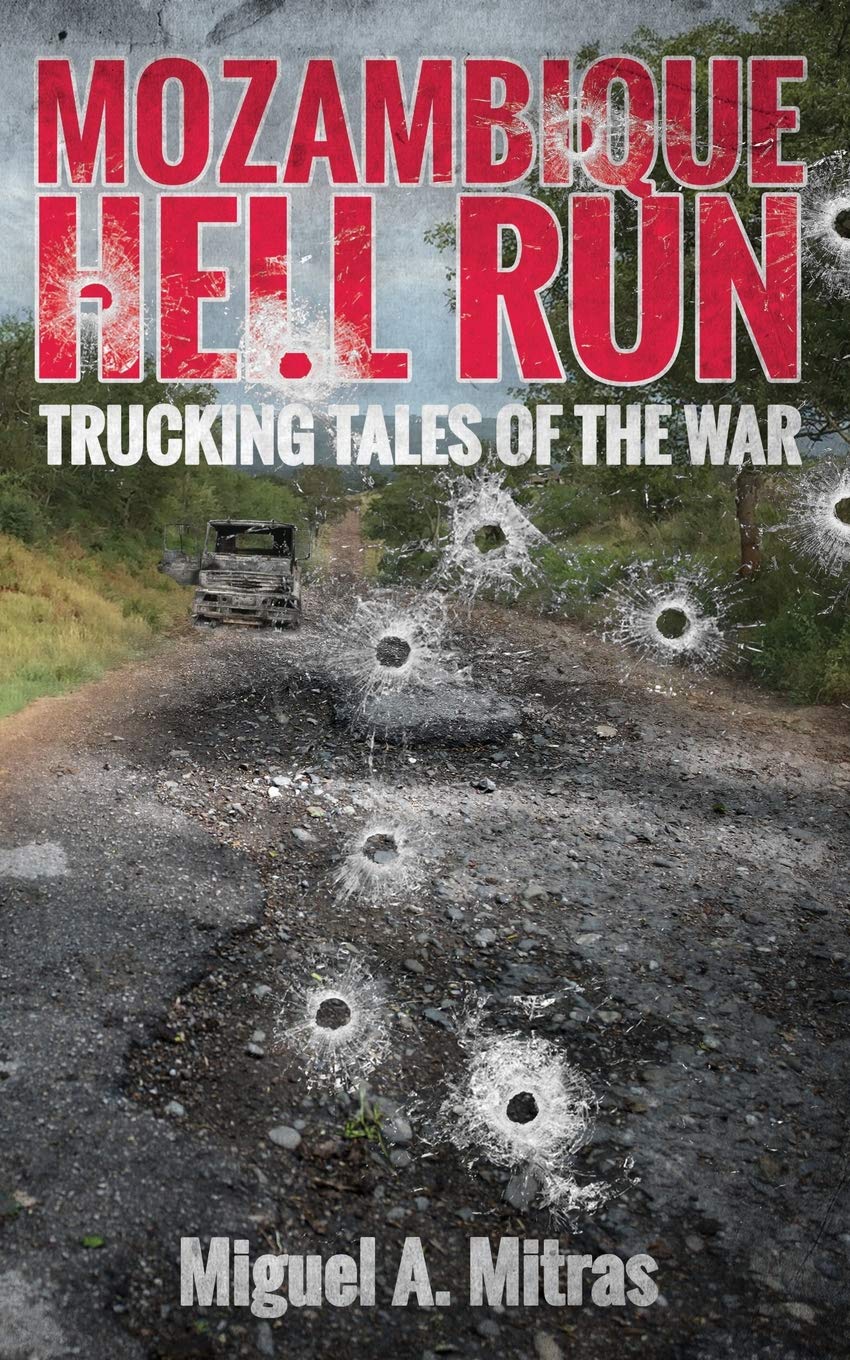 Mozambique Hell Run: Trucking Tales of the War