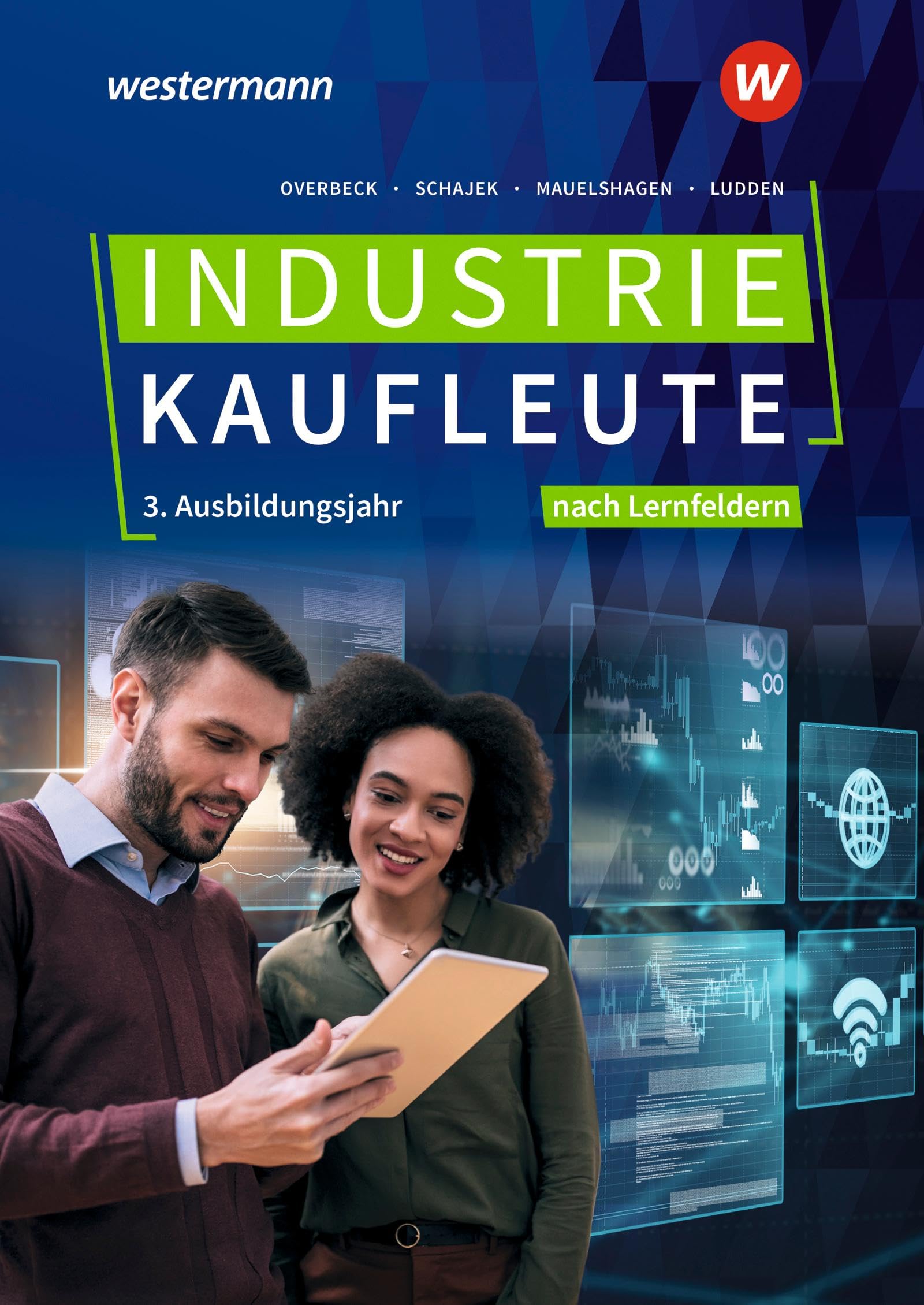 Industriekaufleute - Ausgabe nach Ausbildungsjahren und Lernfeldern: 3. Ausbildungsjahr Schulbuch