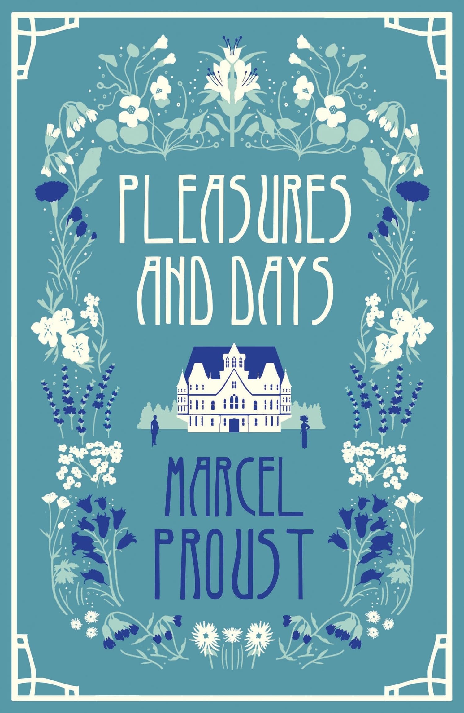 Pleasures and Days (Alma Classics),Marcel Proust