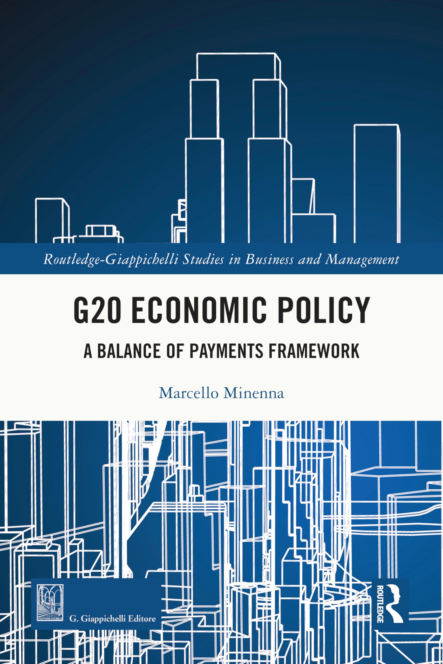 G20 Economic Policy: A Balance of Payments Framework (Routledge-Giappichelli Studies in Business and Management)