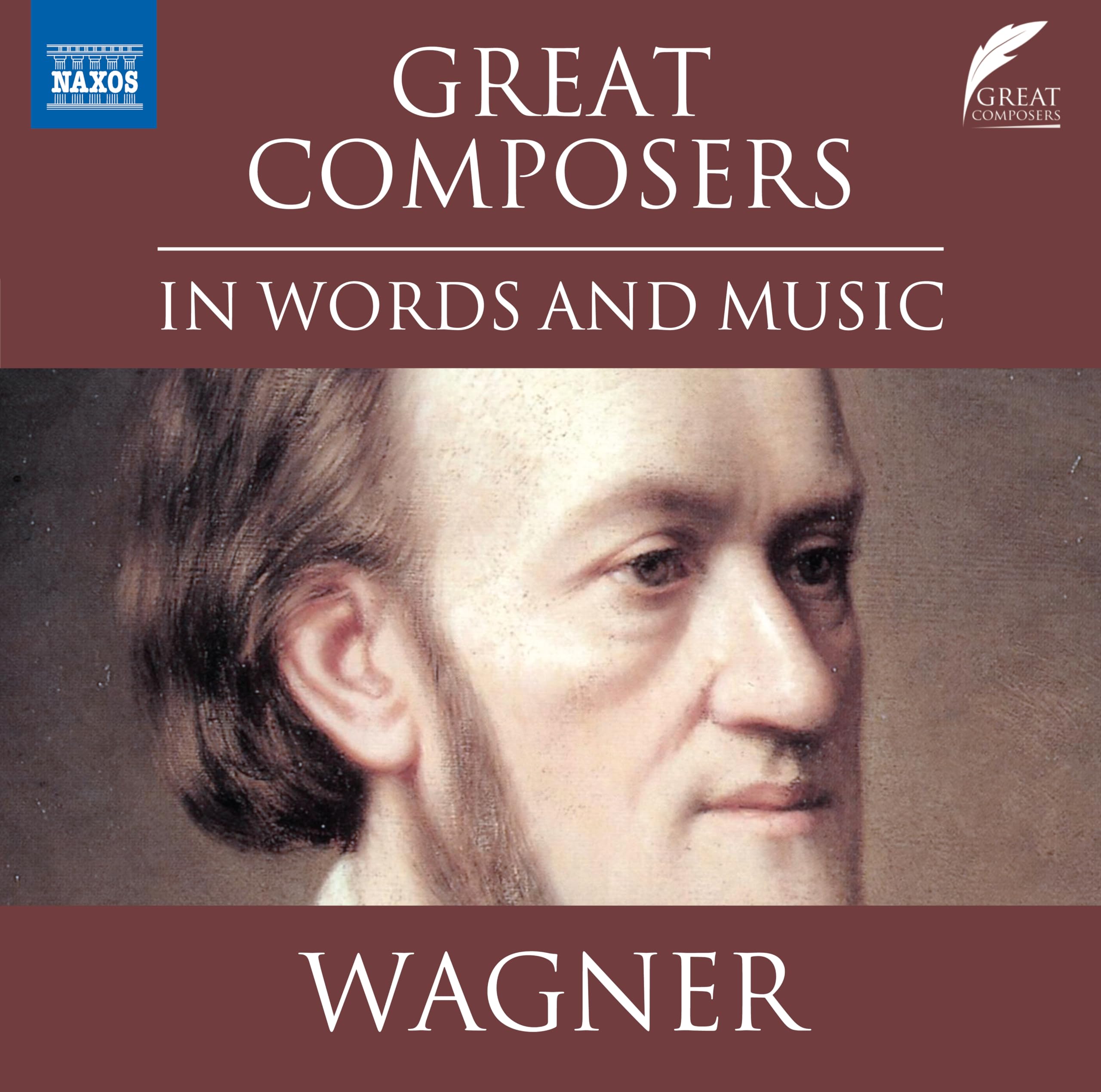 Great Composers in Words and Music: Richard Wagner