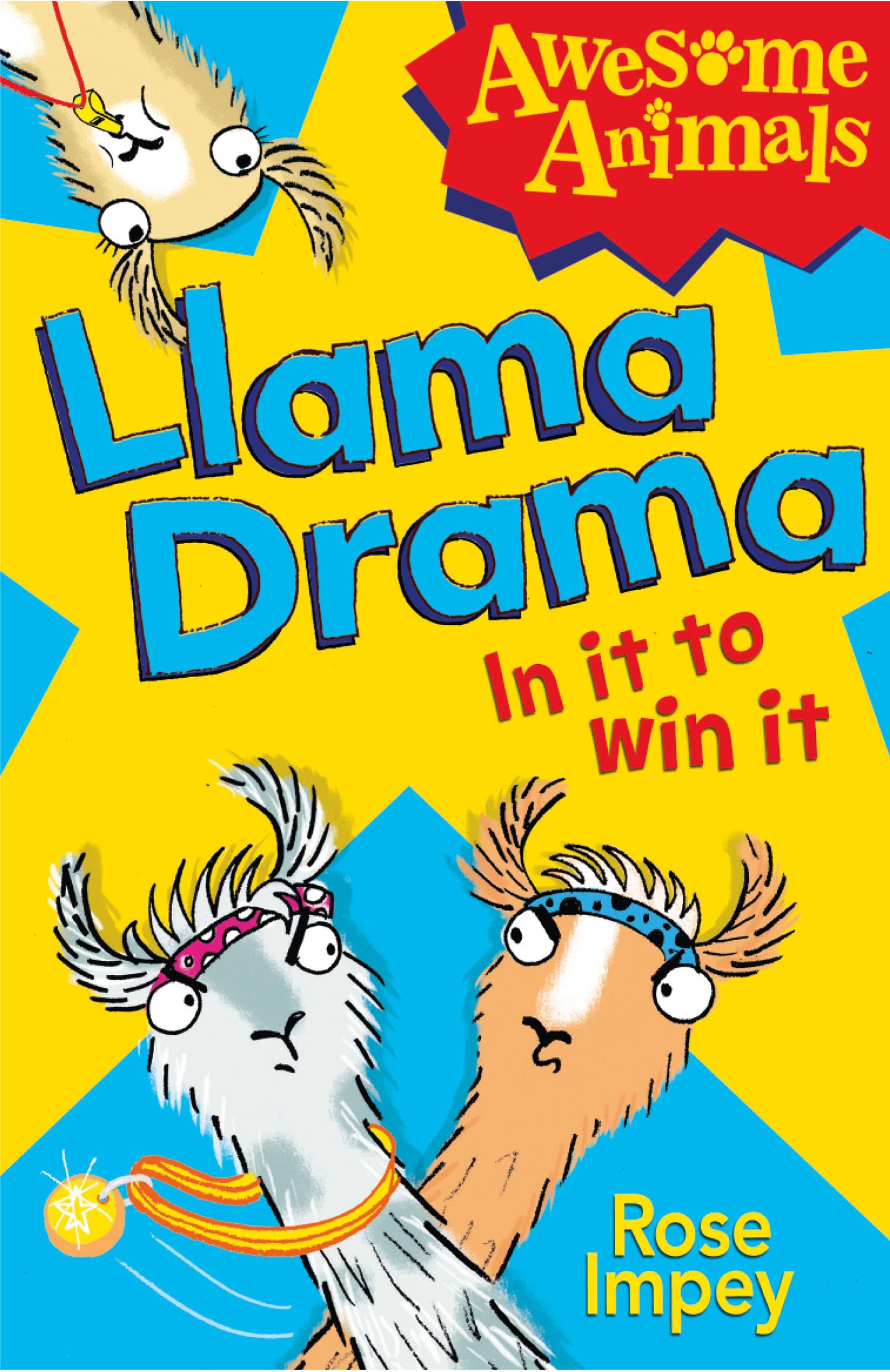 Llama Drama - In It To Win It!: A Hilarious Children's Mystery About Teamwork and Winning Best in Show (Awesome Animals)