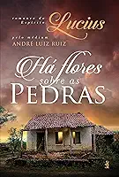 Há Flores Sobre as Pedras