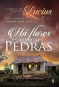 Há Flores Sobre as Pedras