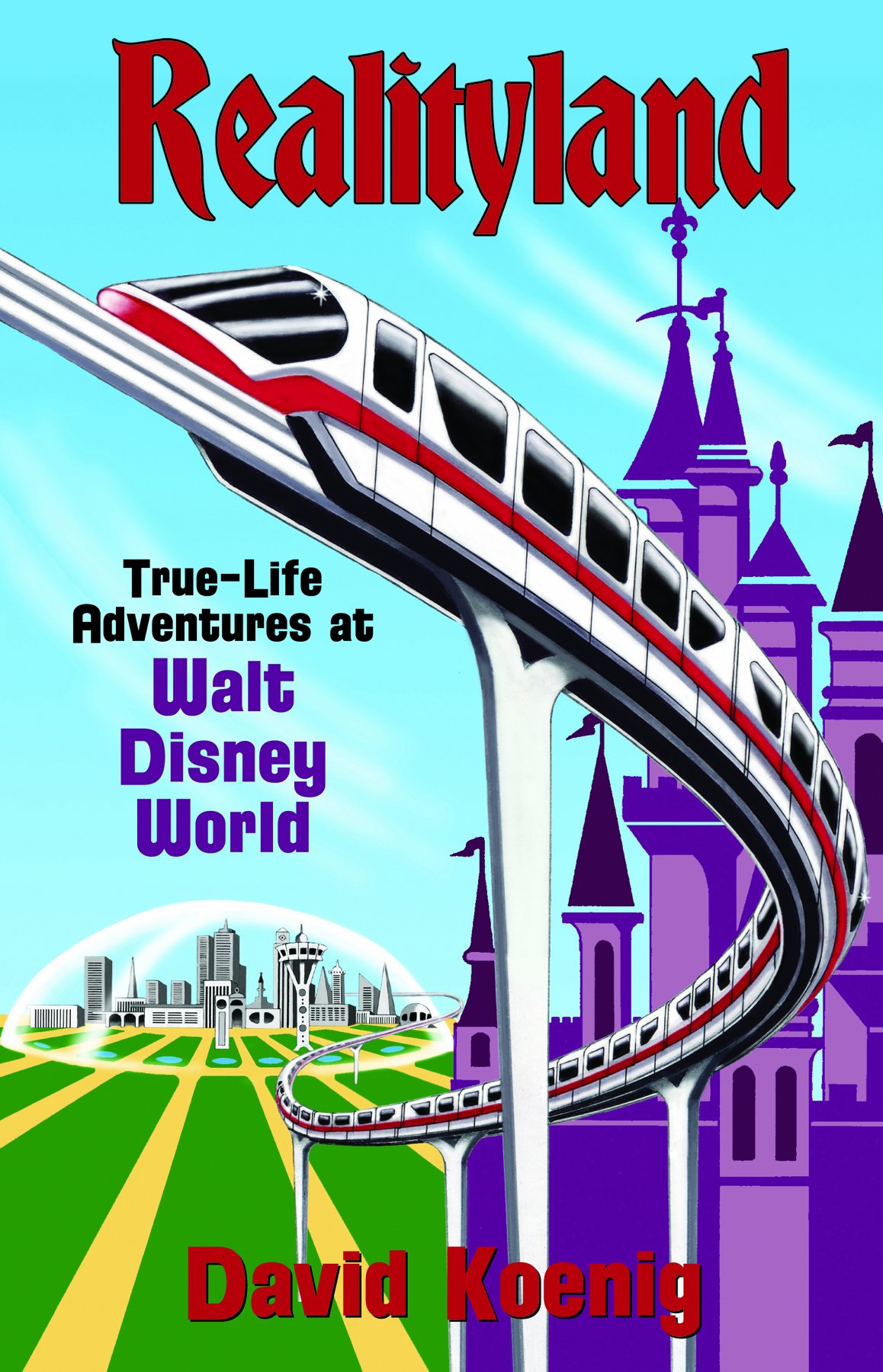 Realityland: True-Life Adventures at Walt Disney World