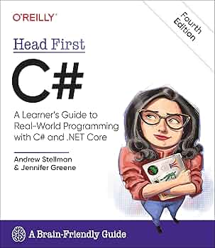 Head First C#: A Learner's Guide to Real-World Programming