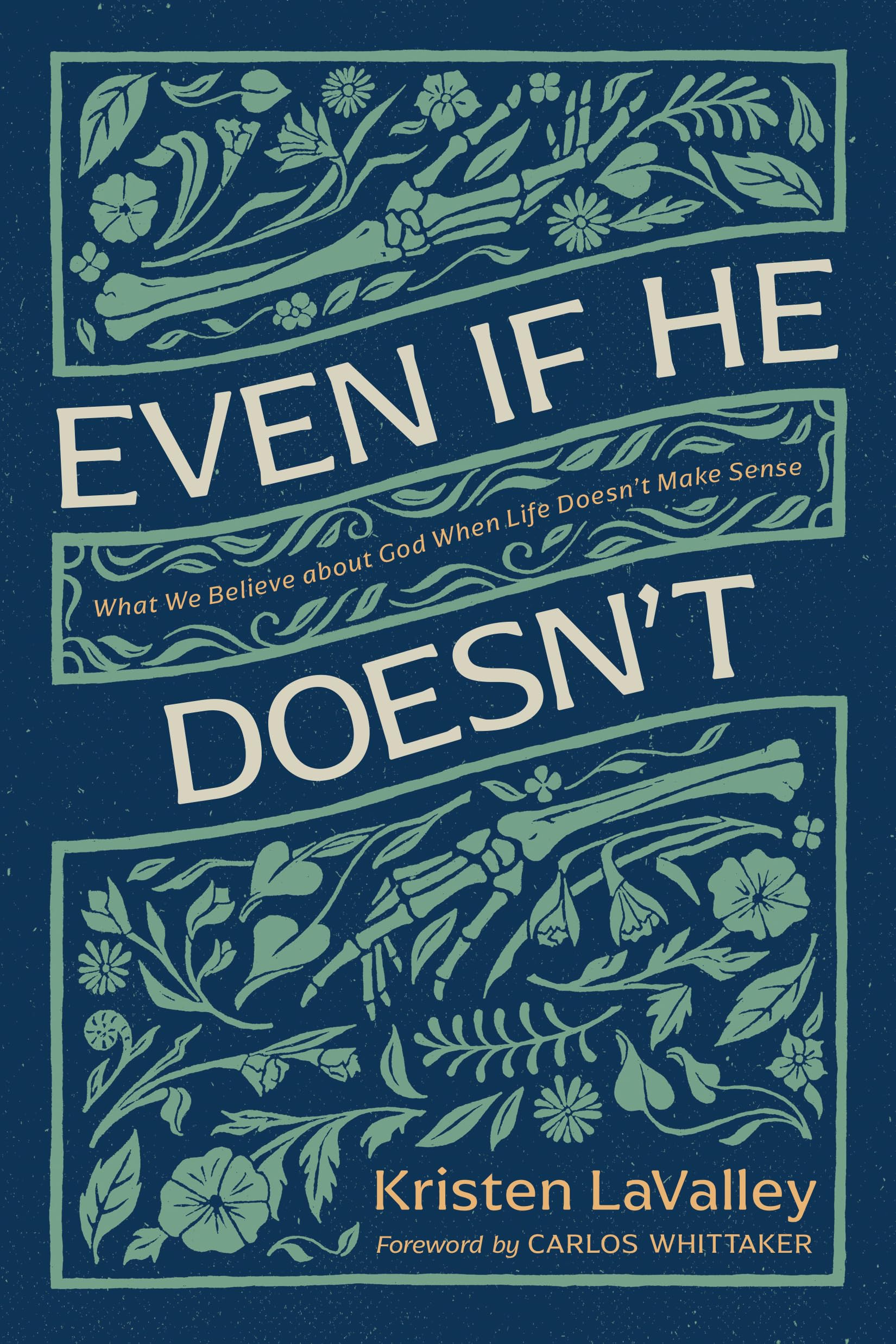 Even If He Doesn't: What We Believe About God When Life Doesn’t Make Sense