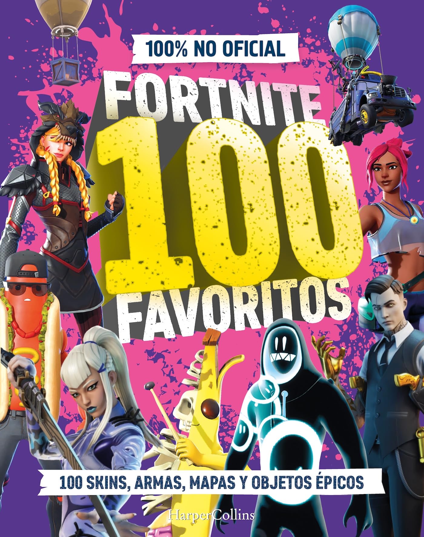 FORTNITE 100 favoritos (100% no oficial): la guía definitiva de lo mejor de Fortnite. El regalo perfecto para gamers de todas las edades (HARPERCOLLINS)