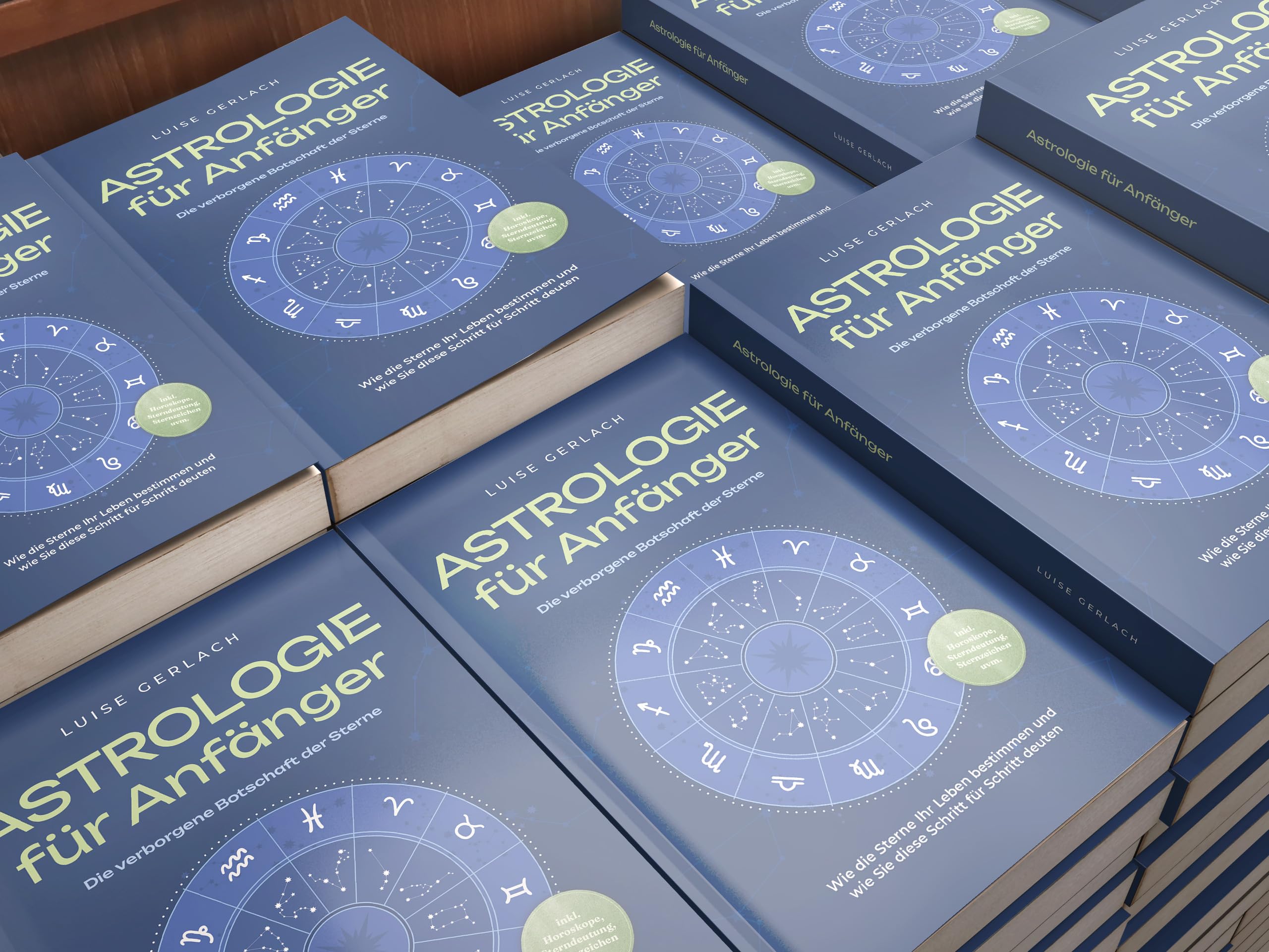 Astrologie für Anfänger - Die verborgene Botschaft der Sterne: Wie die Sterne Ihr Leben bestimmen und wie Sie diese Schritt für Schritt deuten - inkl. Horoskope, Sterndeutung, Sternzeichen uvm.