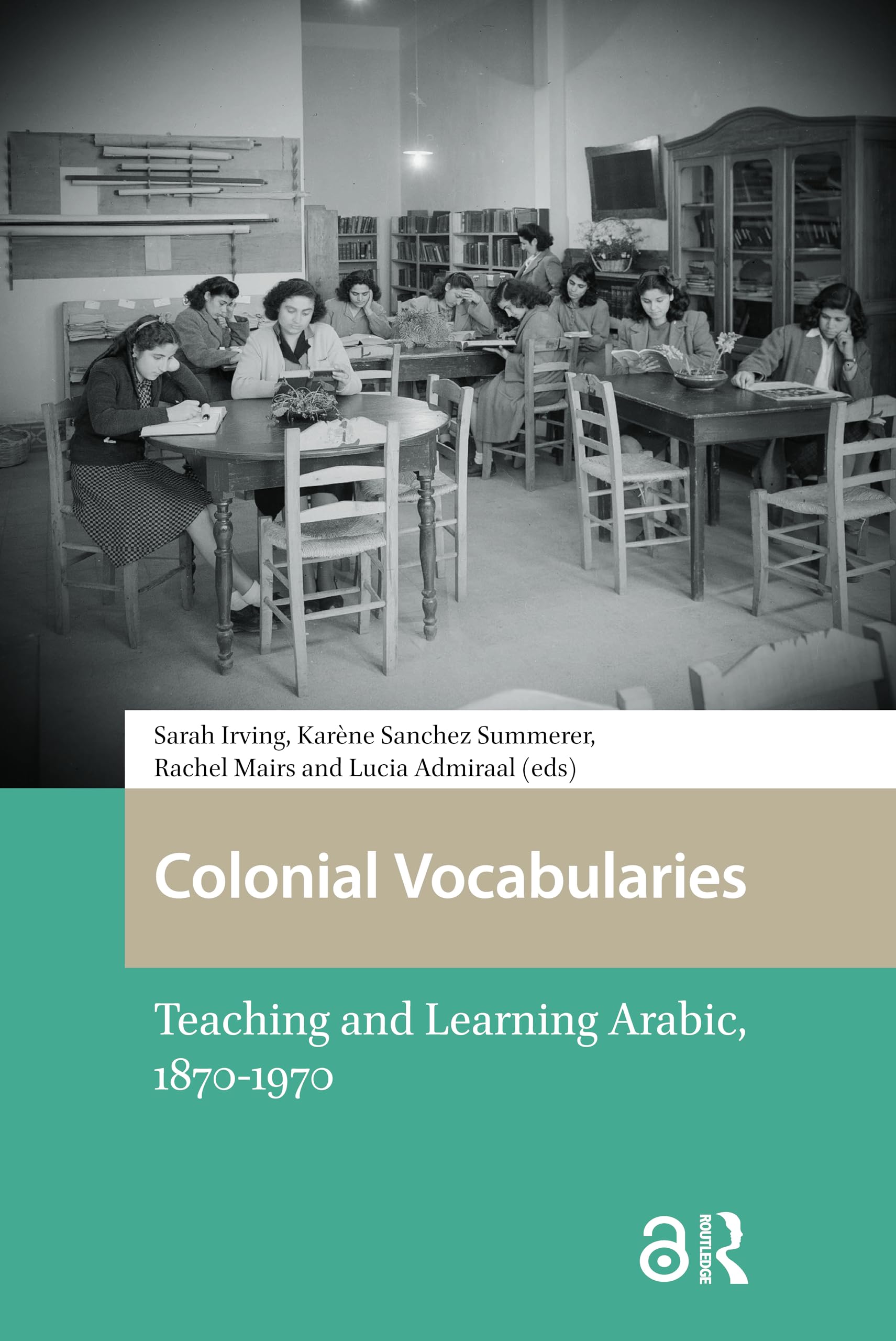 Colonial Vocabularies: Teaching and Learning Arabic, 1870-1970 (Languages and Culture in History)