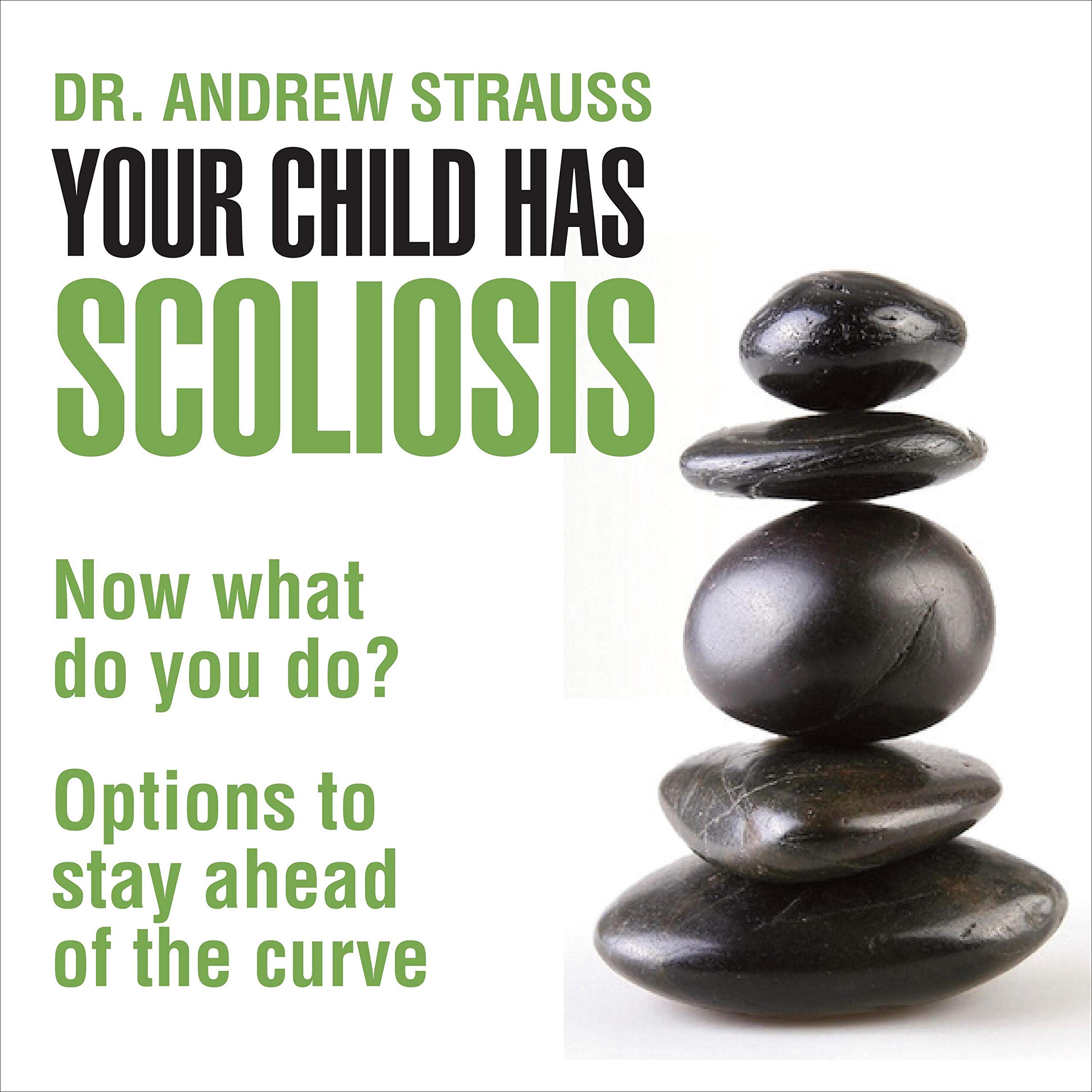 Your Child Has Scoliosis, Now What Do You Do?