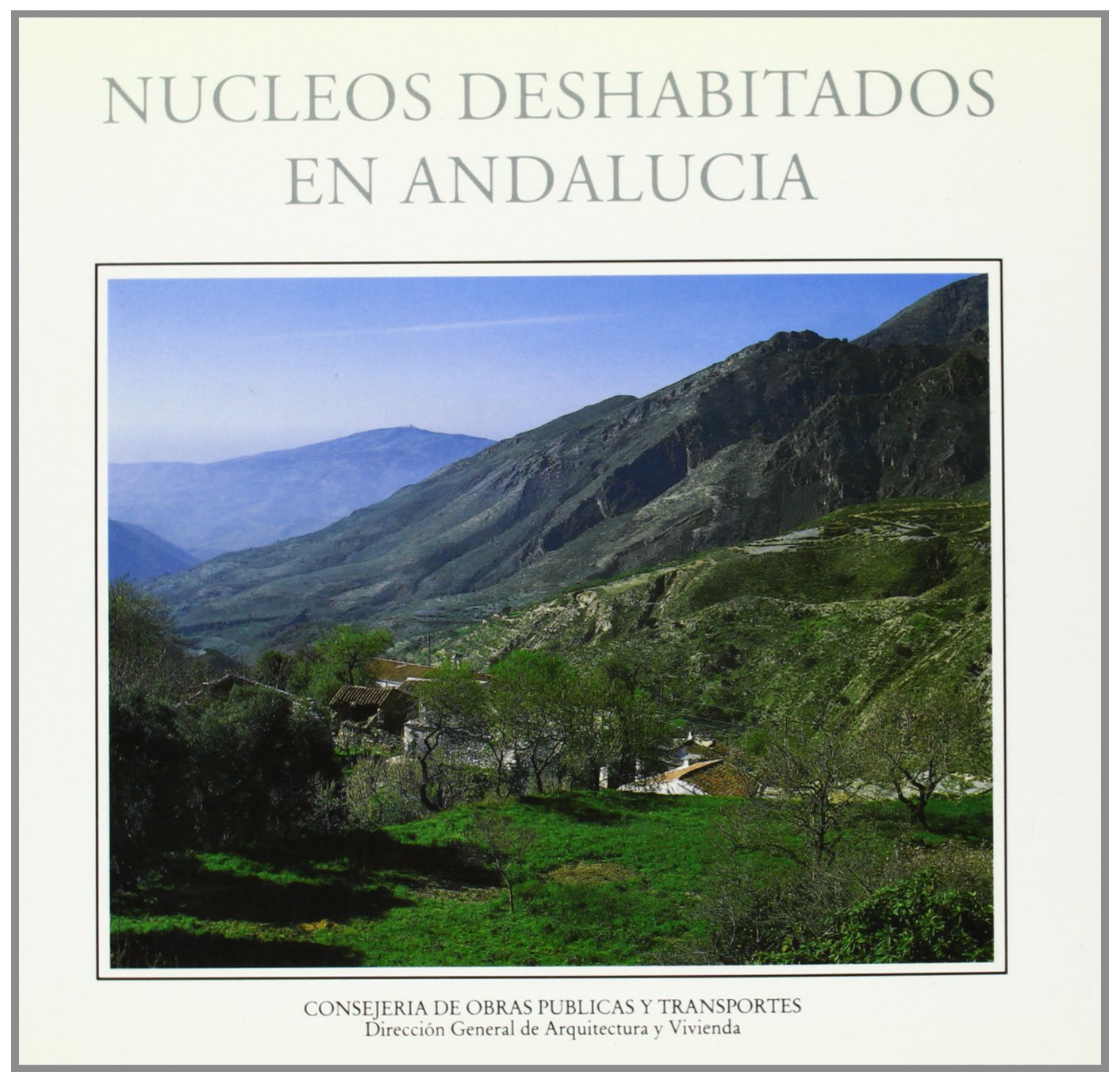 Núcleos deshabitados en Andalucía livre géographie Espagne abandonnée