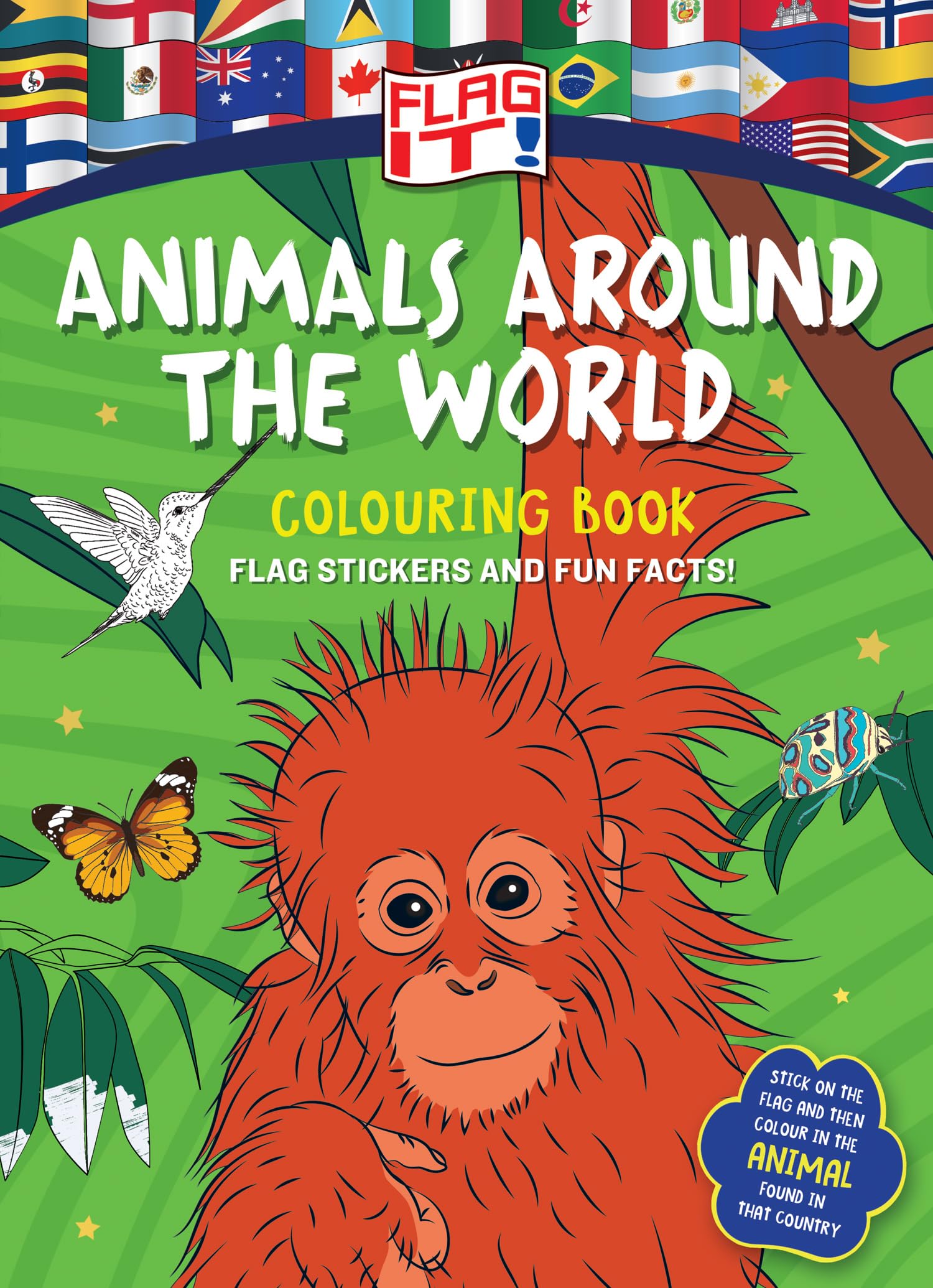 Flag It! Animals Around the World Colouring Book: An animal-themed colouring book with flag stickers and facts