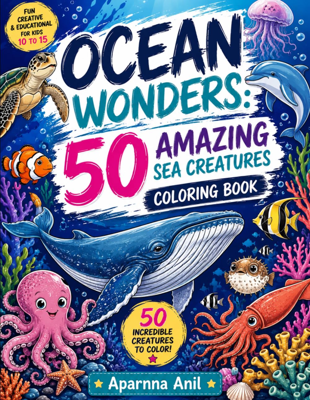 OCEAN WONDERS: 50 AMAZING SEA CREATURES COLORING BOOK