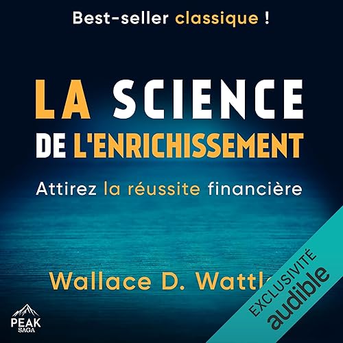 La science de l'enrichissement - Attirez la réussite financière