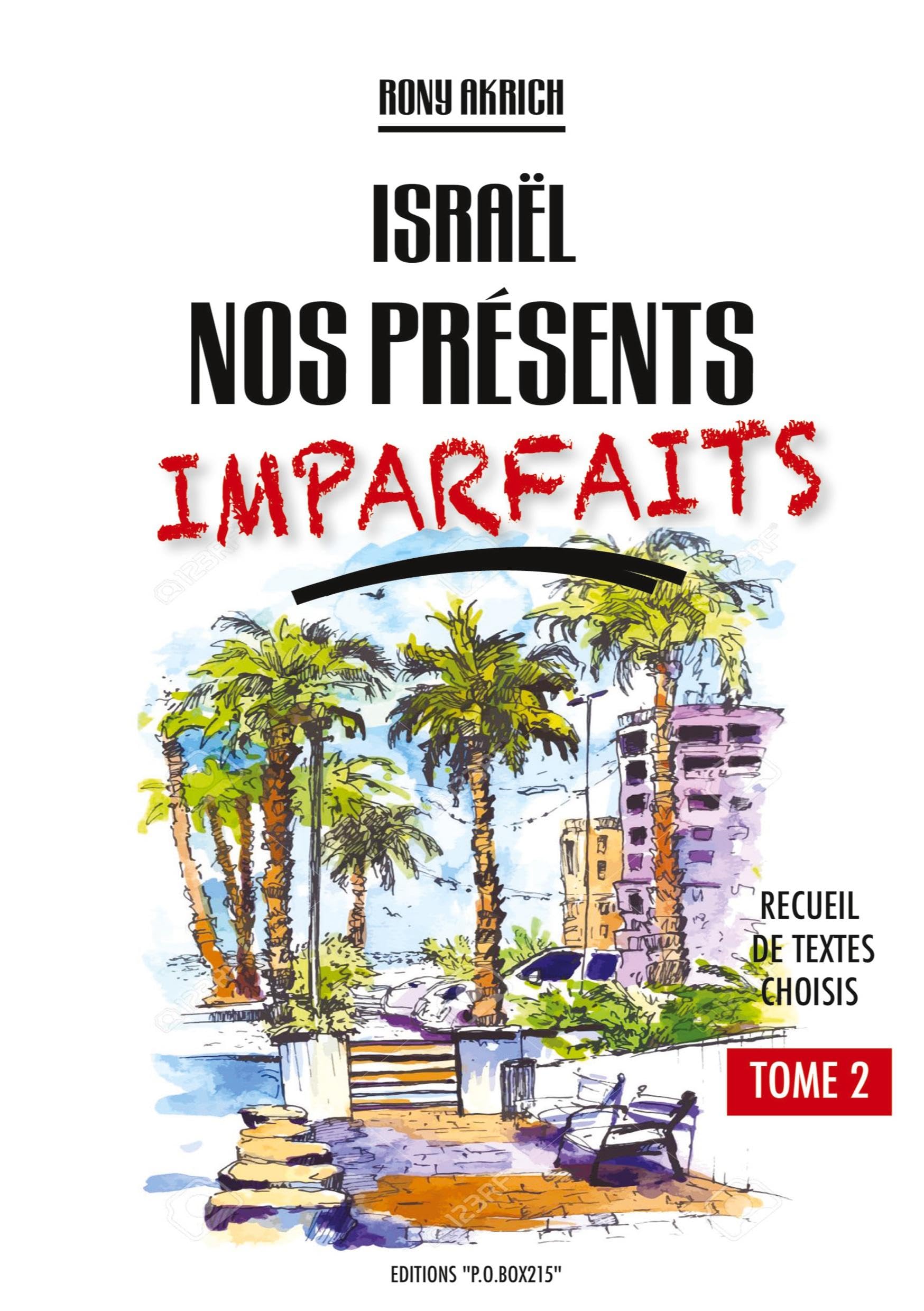 Israël nos présents imparfaits tome 2: Recueil de Textes Choisis