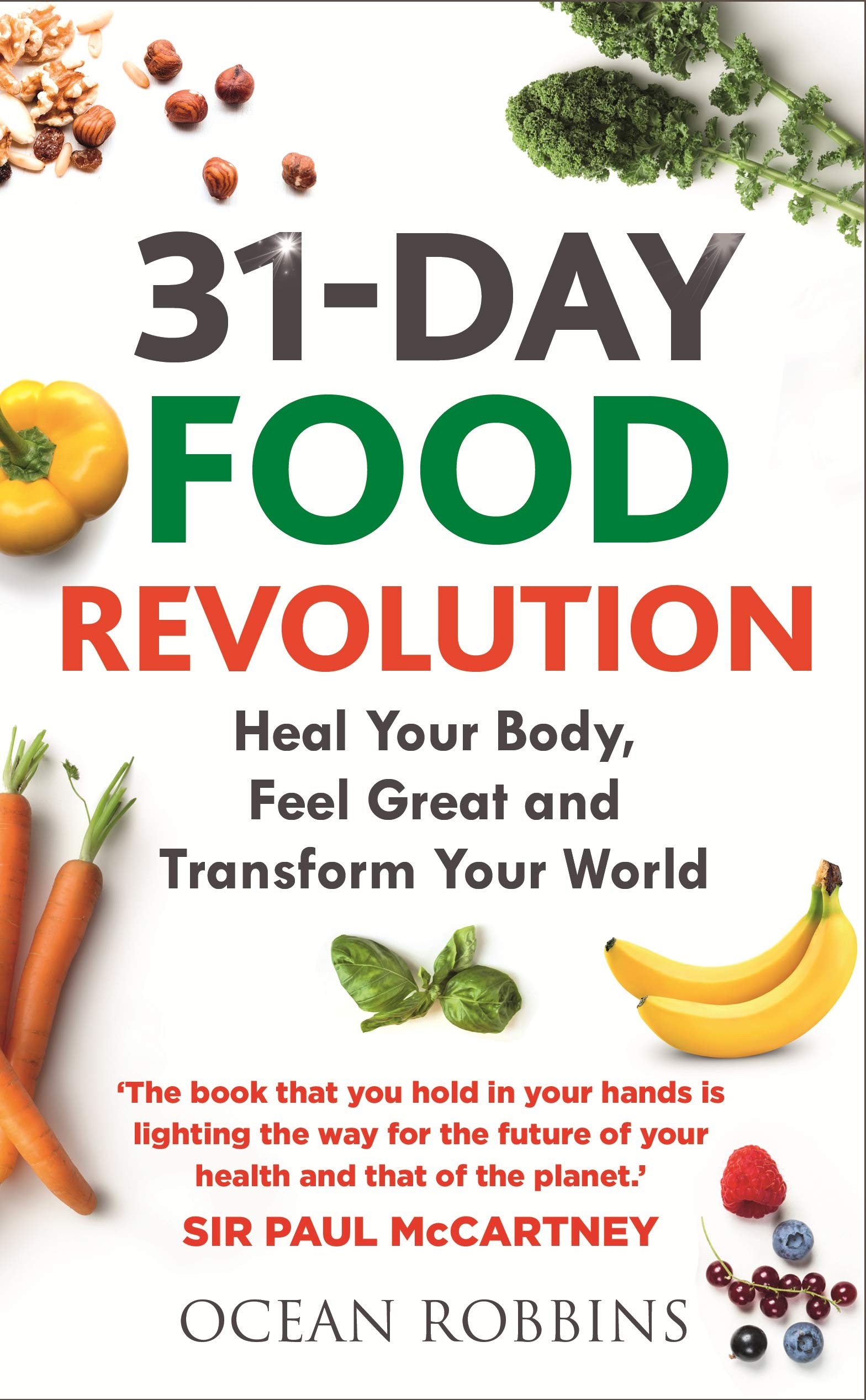 31-​Day Food Revolution: Heal Your Body, Feel Great and Transform Your World