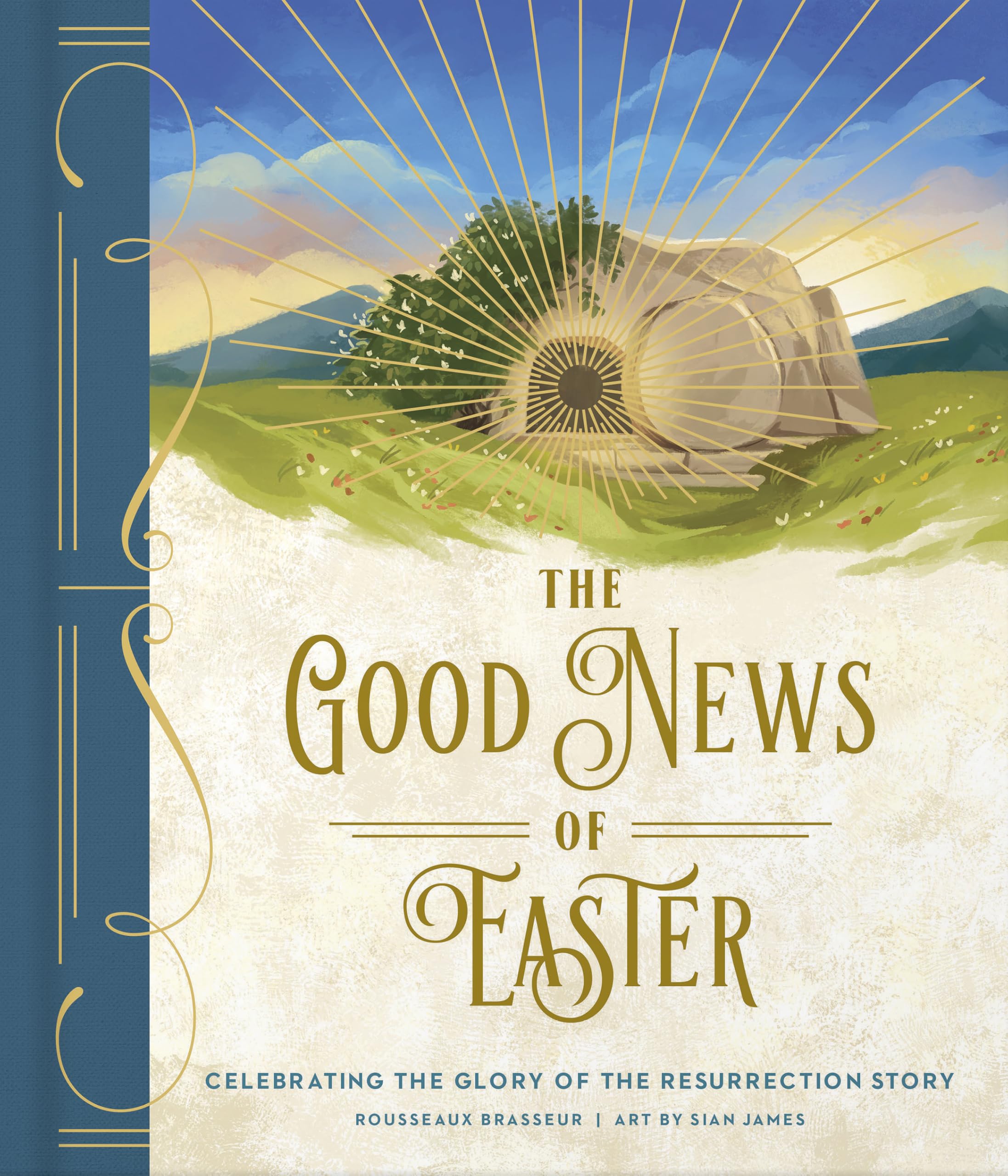 Good News Of Easter, The: Celebrating the Glory of the Resurrection Story
