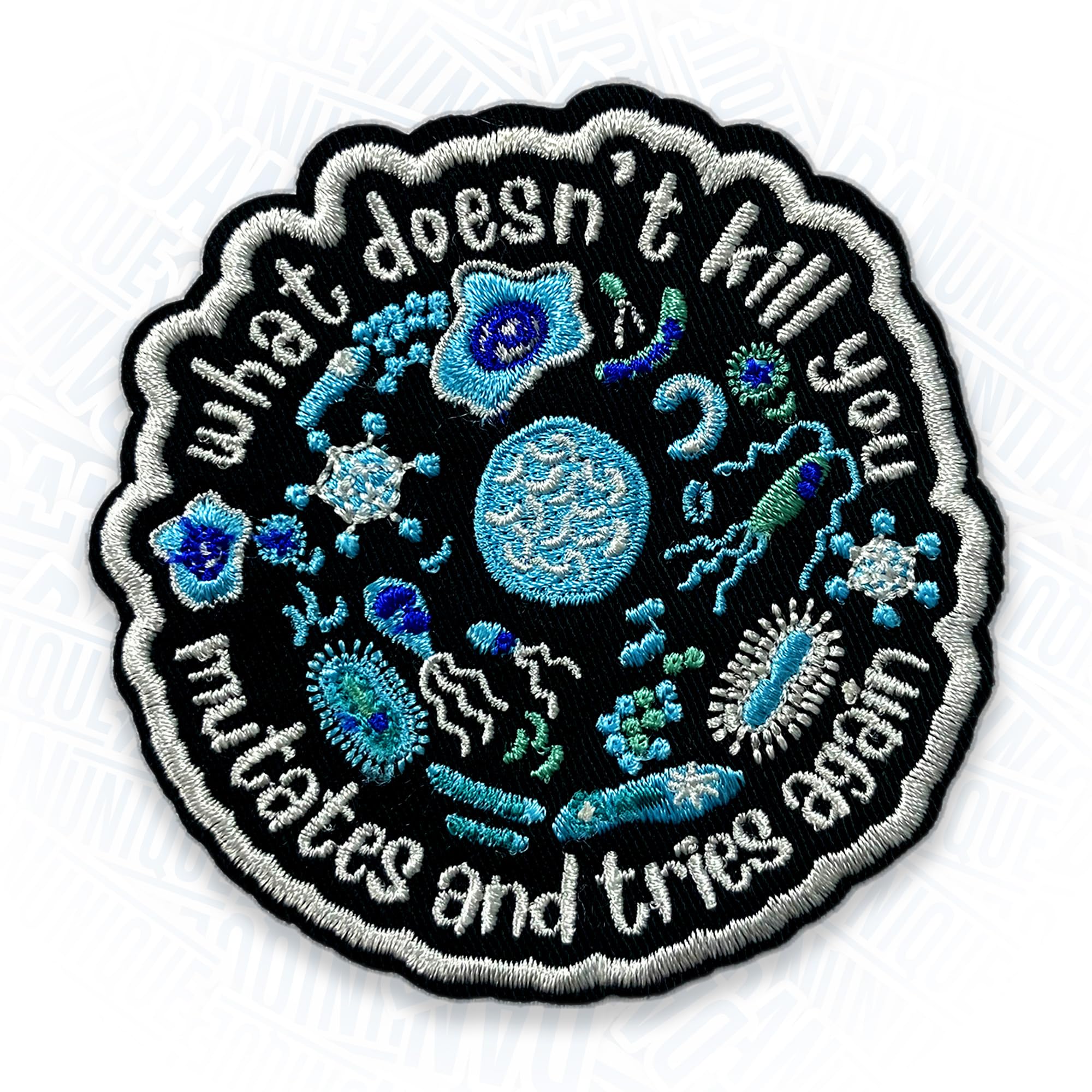 What Doesn't Kill You Mutates and Tries Again Patch 3" Funny Science, Microbiology Embroidered Patches, Psychology Iron On Embroidery Patch for