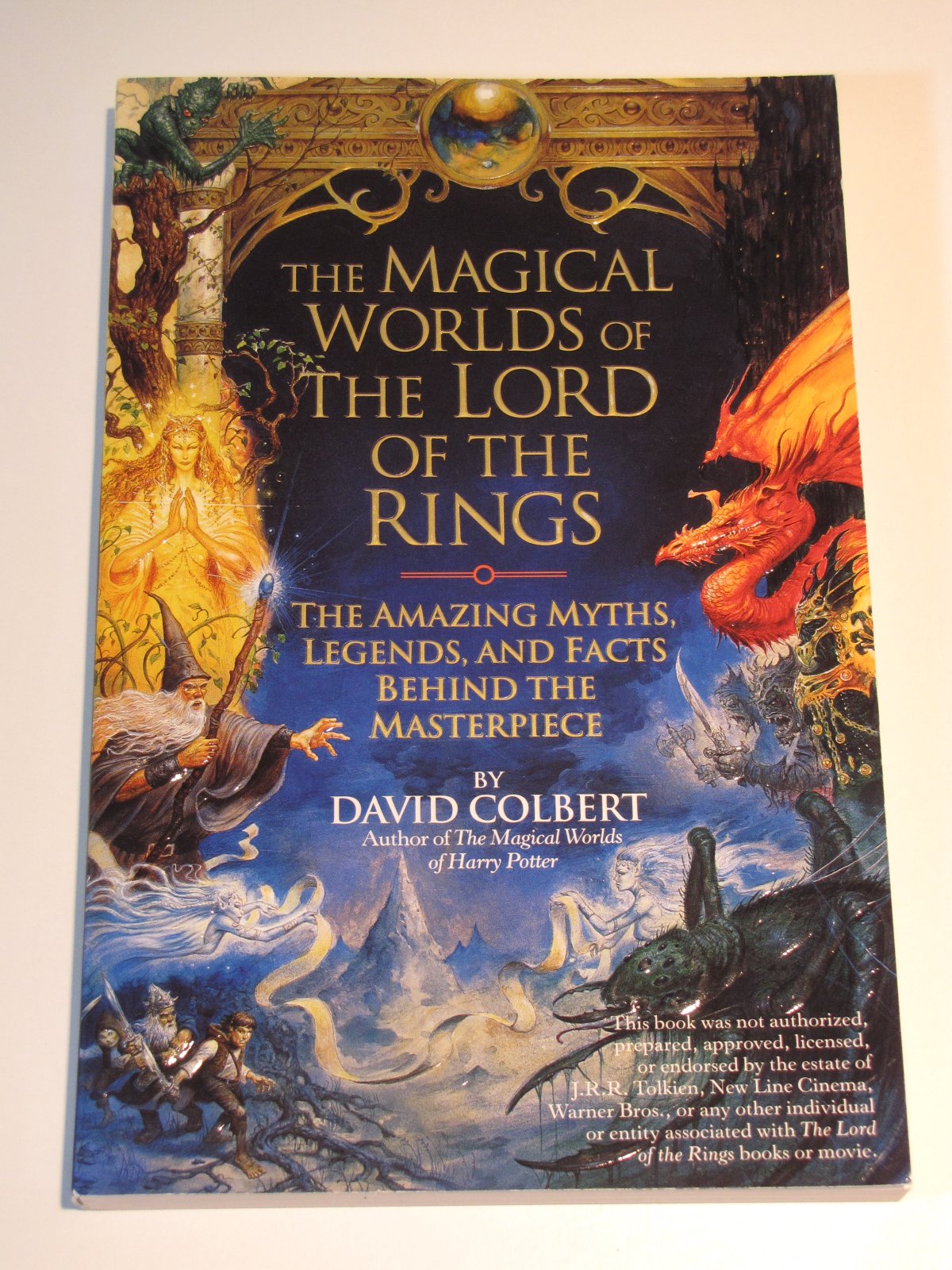 The Magical Worlds of Lord of the Rings: The Amazing Myths  Legends and Facts Behind the Masterpiece