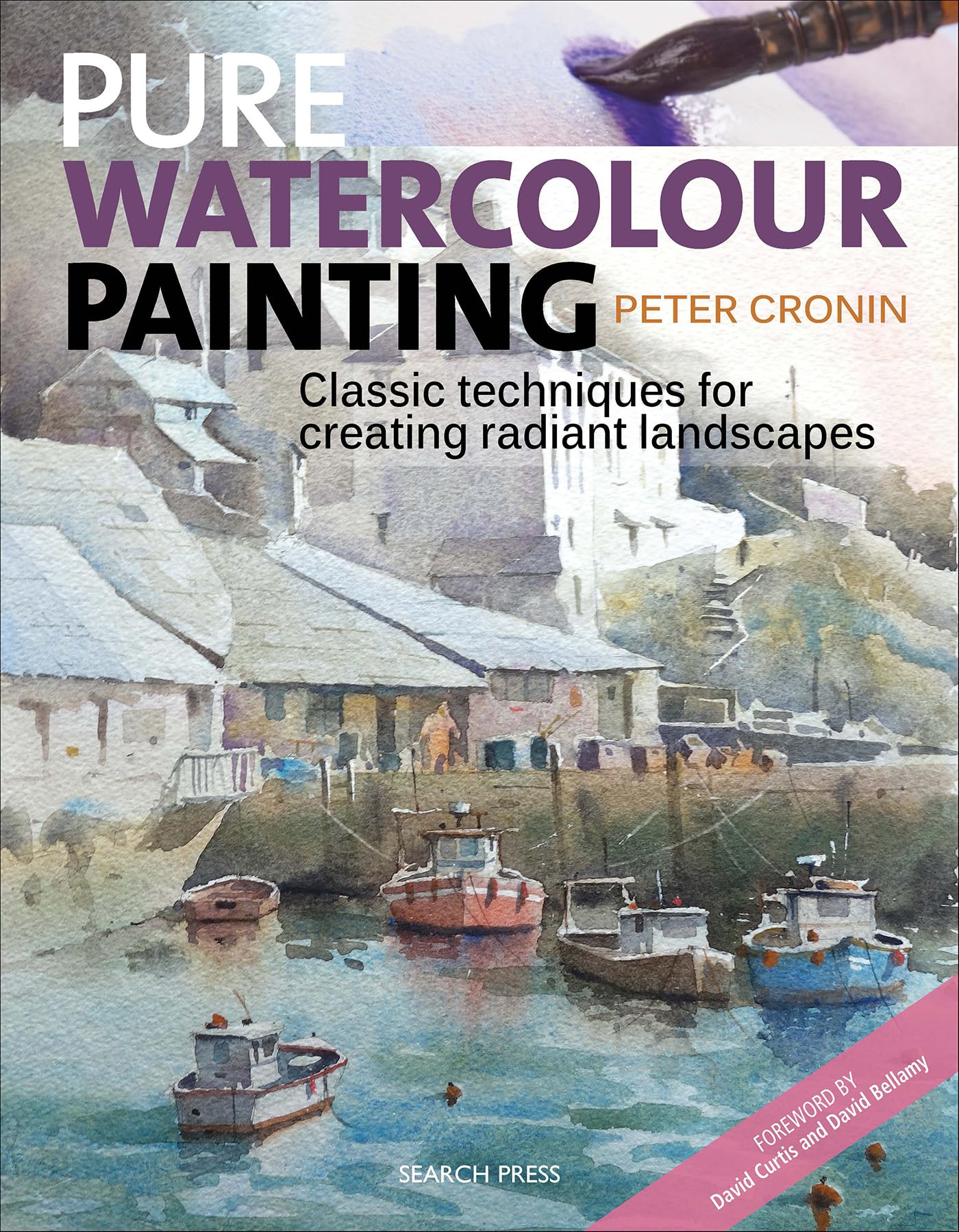 Pure Watercolour Painting: Classic Techniques for Creating Radiant Landscapes