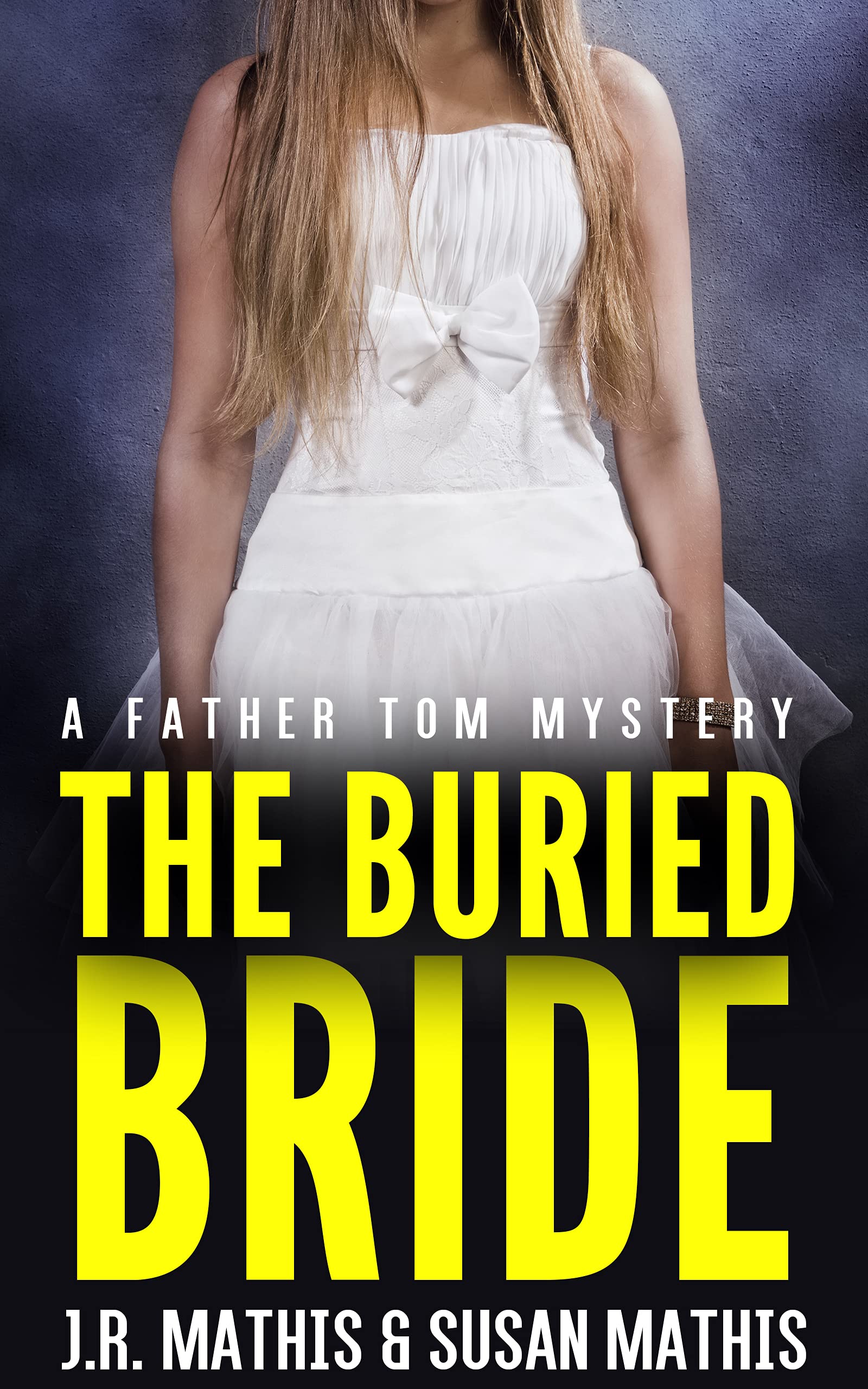 The Buried Bride: A Contemporary Small Town Amateur Sleuth Murder Mystery (The Father Tom Mysteries Book 4)