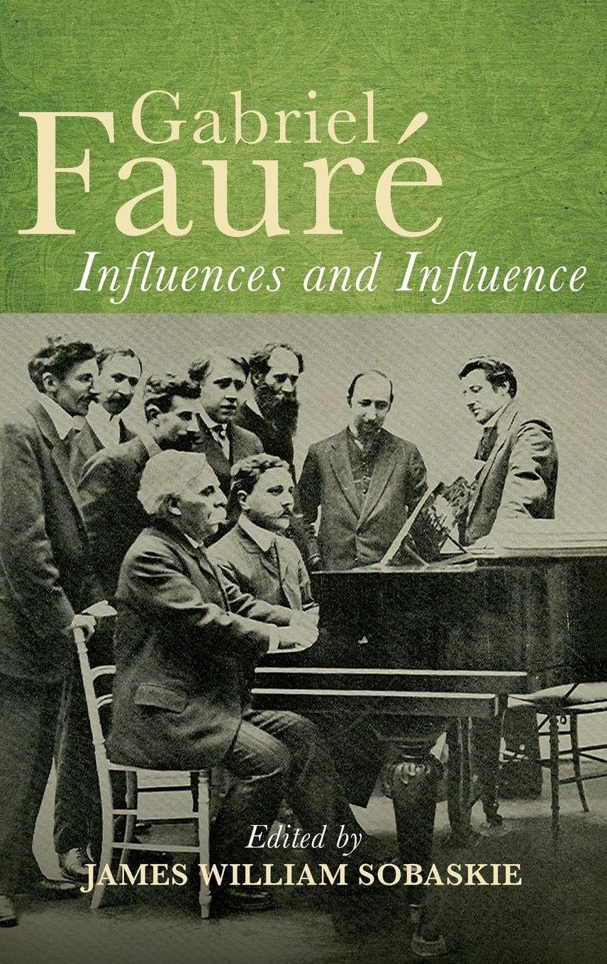 Gabriel Fauré: Influences and Influence