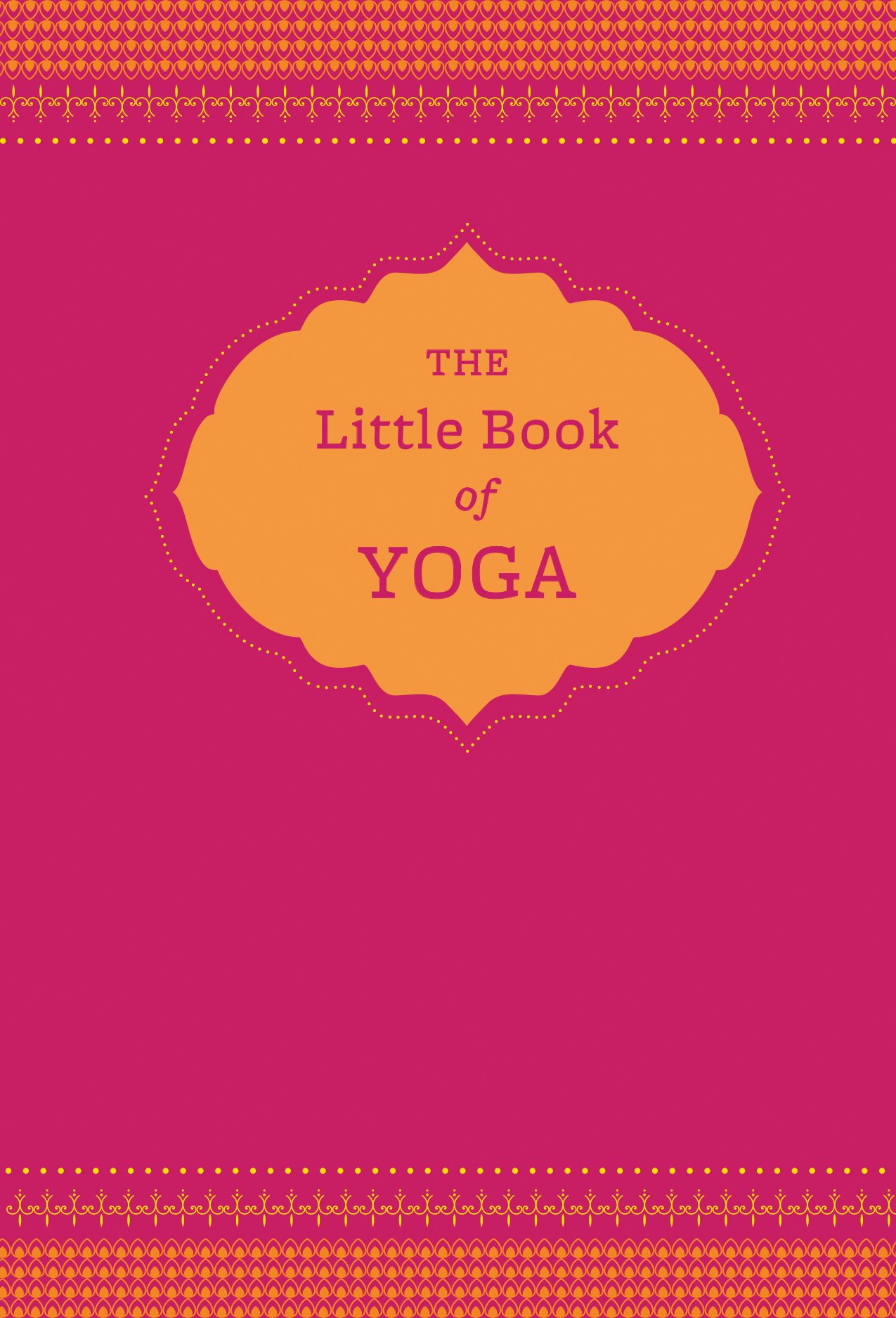 The Little Book of Yoga,Chronicle Books,Nora Isaacs