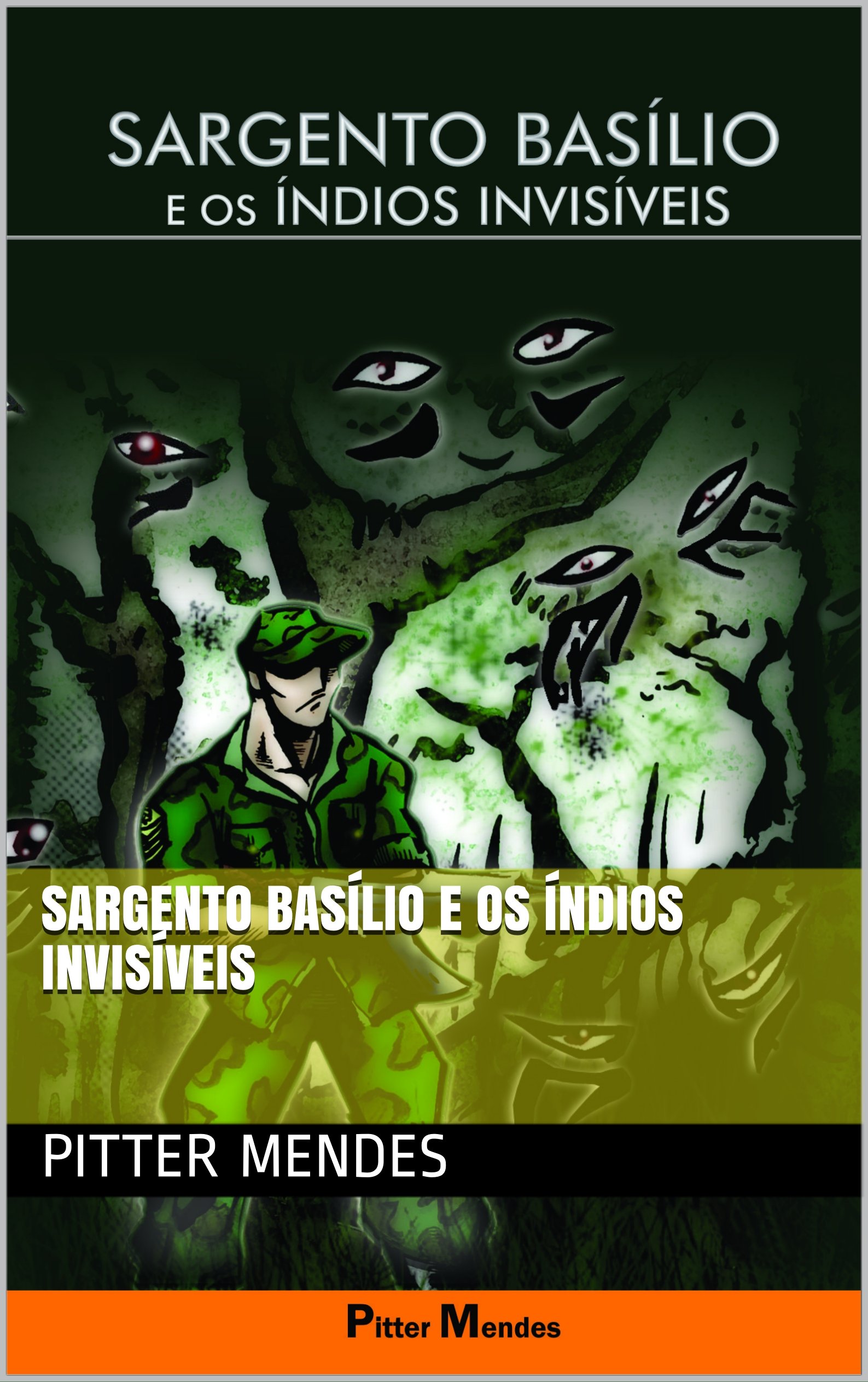 Sargento Basílio E Os Índios Invisíveis (Portuguese Edition)