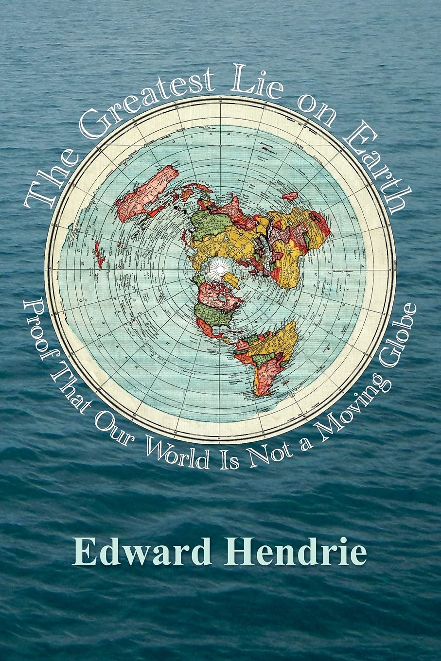 The Greatest Lie on Earth: Proof That Our World Is Not a Moving Globe Paperback &ndash; January 17, 2016