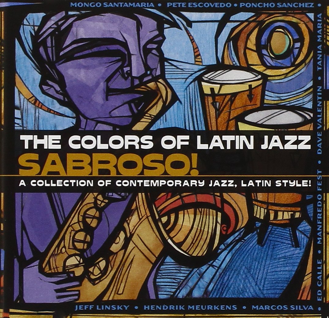 Colors of Latin Jazz: Sabroso