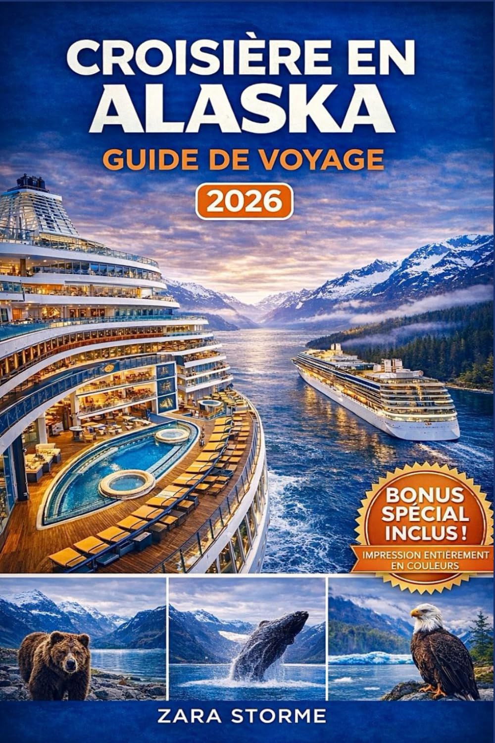 Croisière En Alaska Guide De Voyage 2026: Observation des glaciers, rencontres avec la faune sauvage, planification portuaire, choix d'excursions et stratégies budgétaires intelligentes