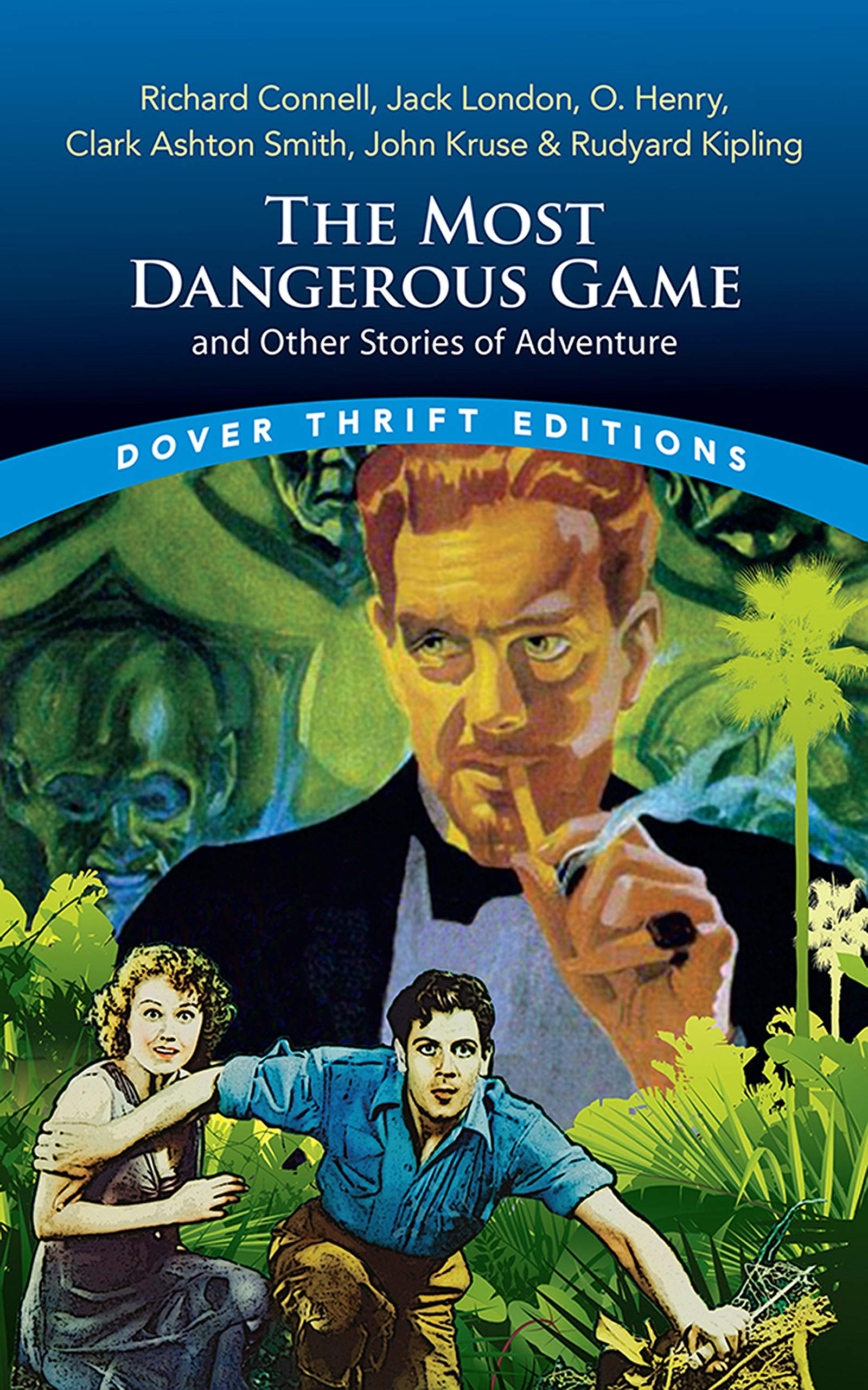 The Most Dangerous Game and Other Stories of Adventure (Dover Thrift  Editions): Richard Connell, Jack London, O. Henry, Clark Ashton Smith, John  Kruse & Rudyard Kipling : Connell, Richard, London, Jack, Kipling,