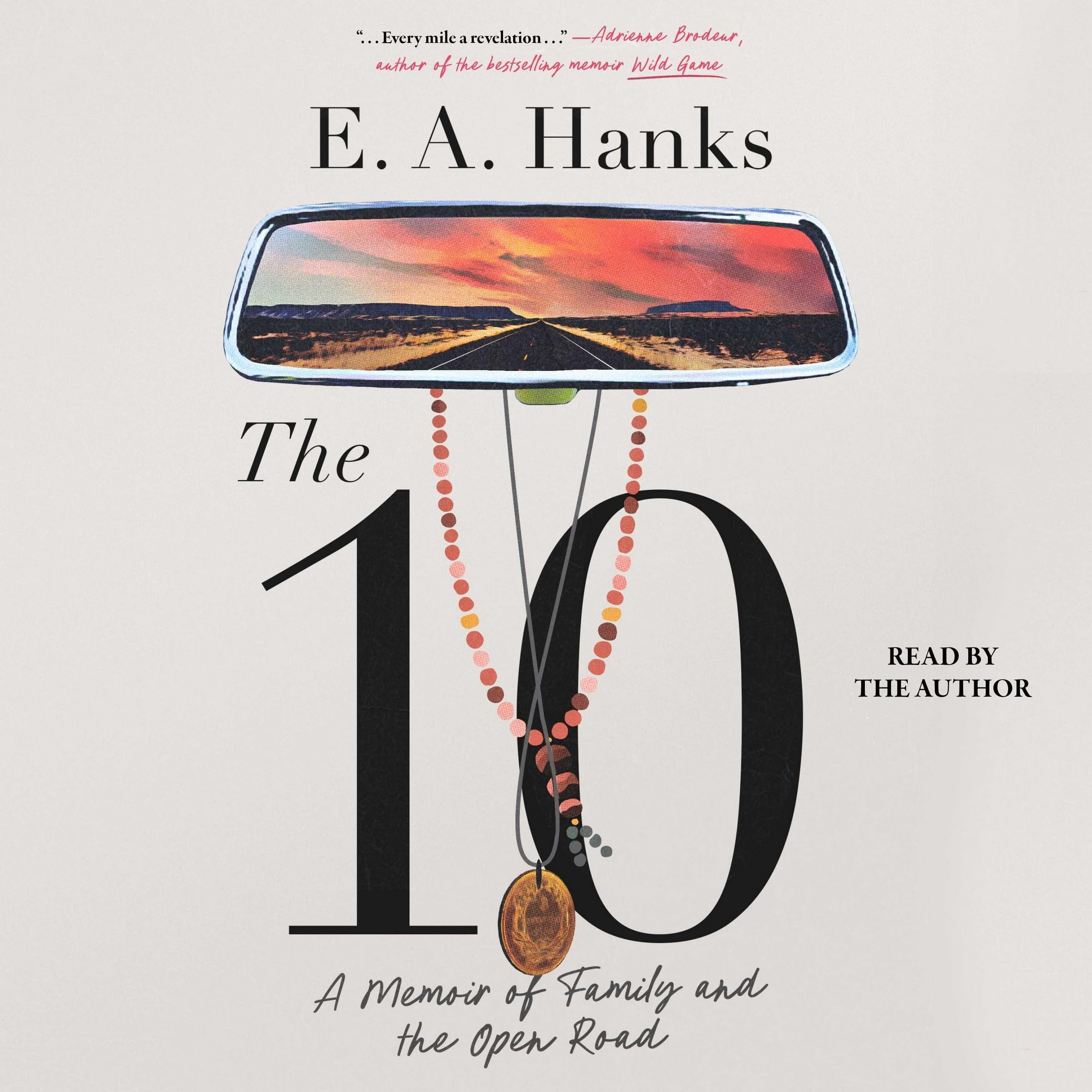 The 10: A Memoir of Family and the Open Road
