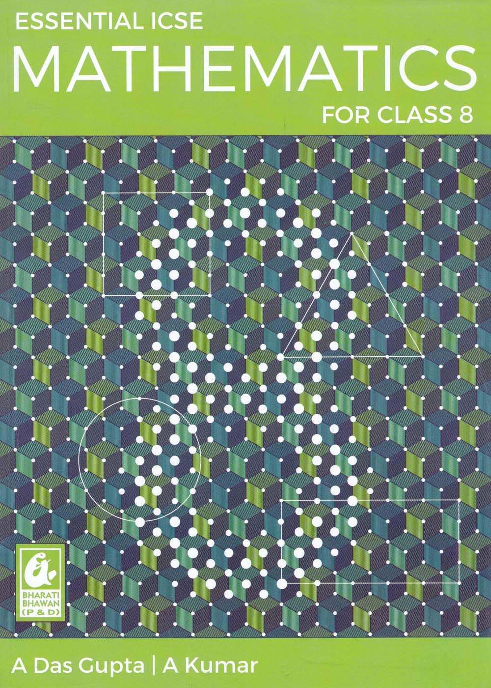 Essential Icse Mathematics For Class 8 - by Asit Das Kumar, Alok Gupta (2025-26 Examination) Paperback – 1 April 2025