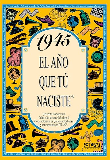 1945 El año que tú naciste