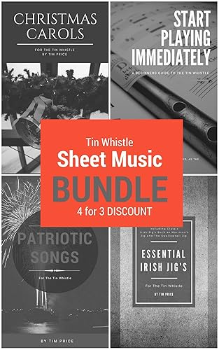Tin Whistle Sheet Music Bundle Start Playing Immediately A Beginners Guide To The Tin Whistle + Essential Irish Jigs + Patriotic Songs + Christmas