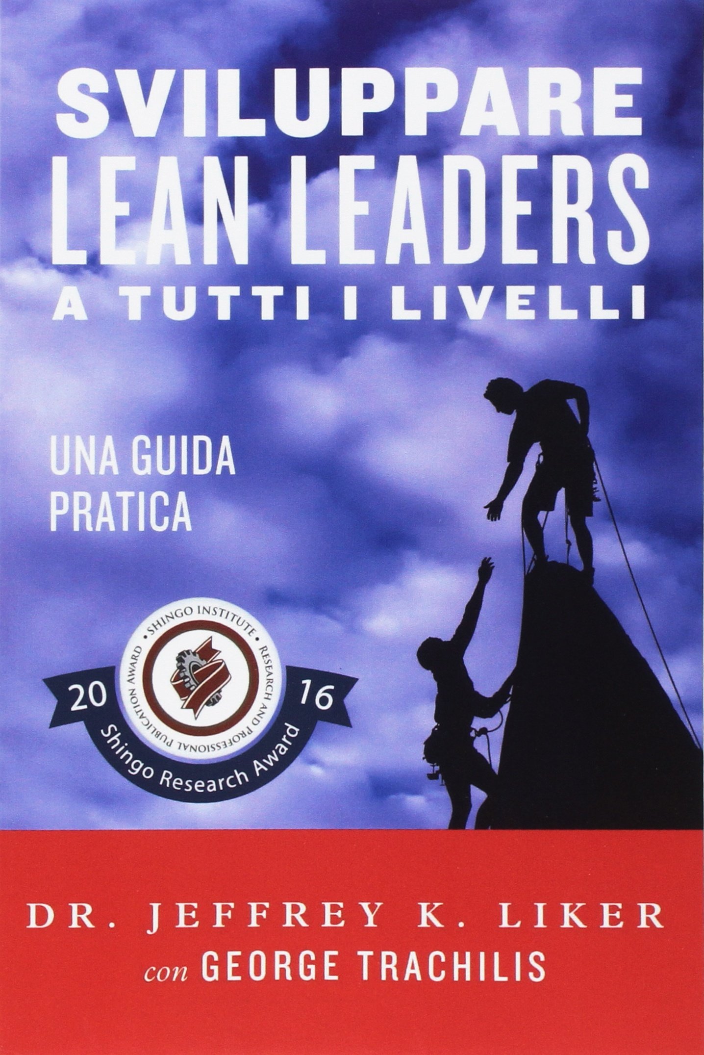 Sviluppare Lean Leader a tutti i livelli:Una guida pratica