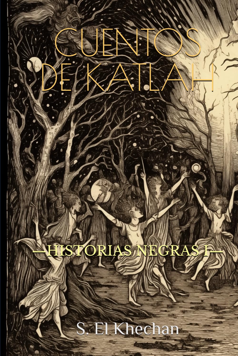 CUENTOS DE KATLAH: Historias Negras I (Spanish Edition)