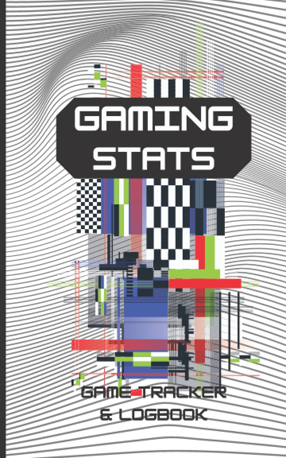 Gaming Stats: Game Tracker & Logbook, Notebook for Gamers, Video Game Tracker, Logbook, Track Daily Wins, Track Kills, Track Kill Rates, Record
