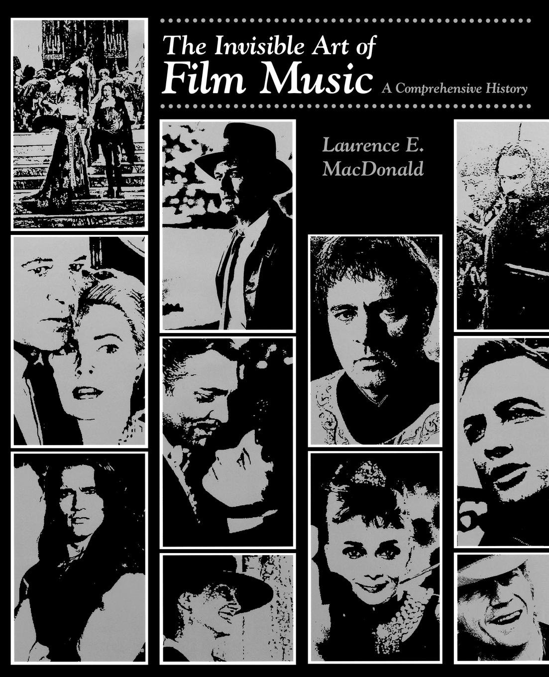 The Invisible Art of Film Music ouvrage complet histoire musique cinéma livre anglais