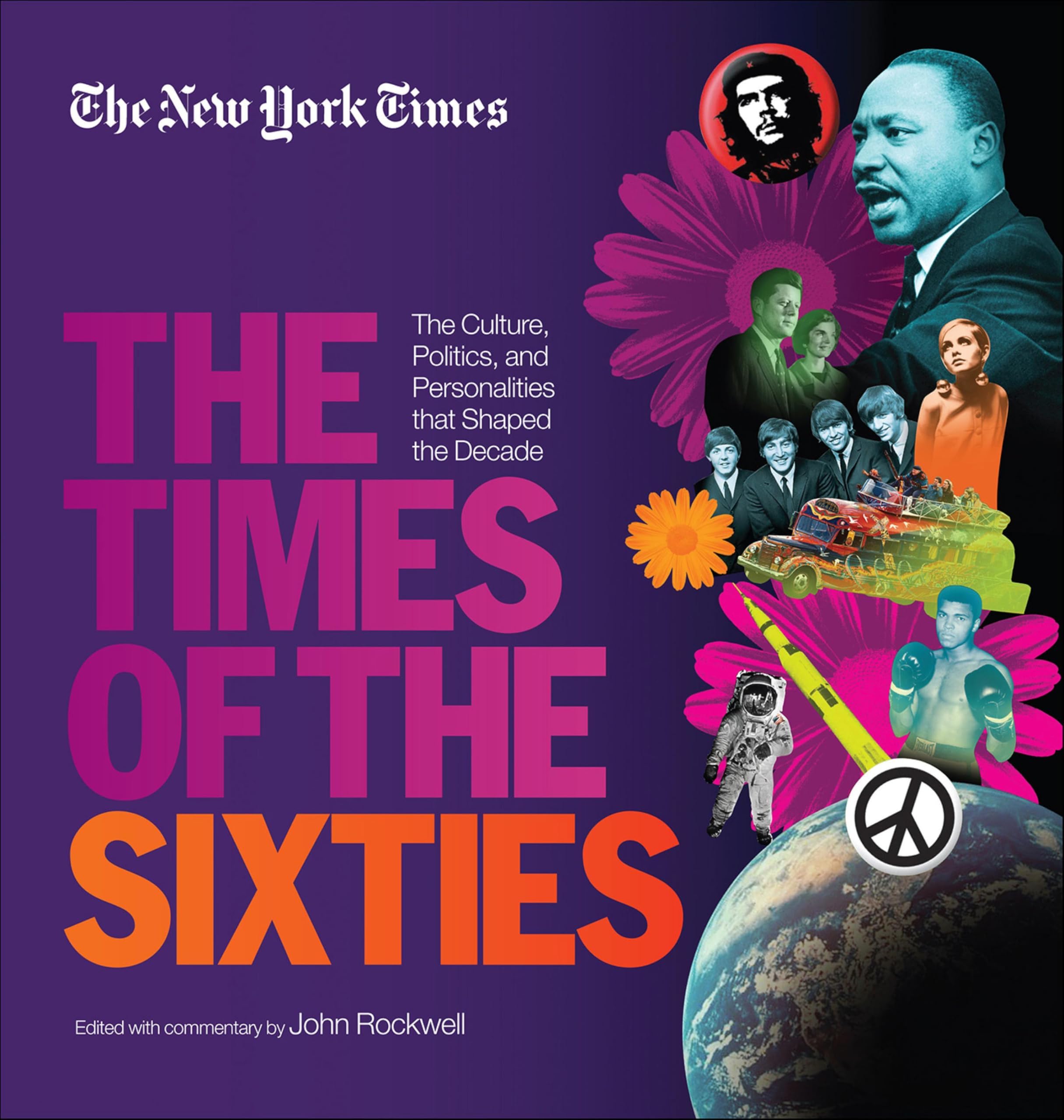 New York Times: The Times of the Sixties: The Culture, Politics, and Personalities that Shaped the Decade
